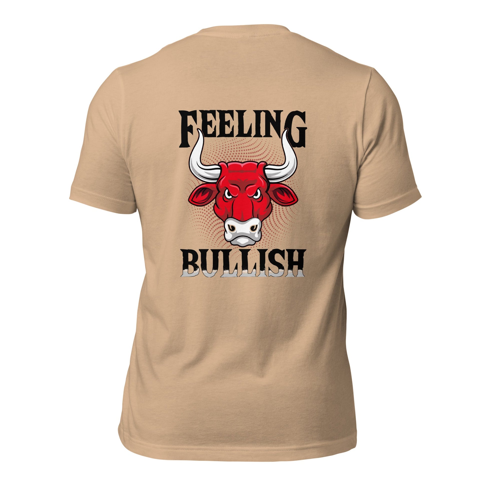 Feeling Bullish in Dark Text - Unisex t-shirt ( Back Print ) by DarkByteGear