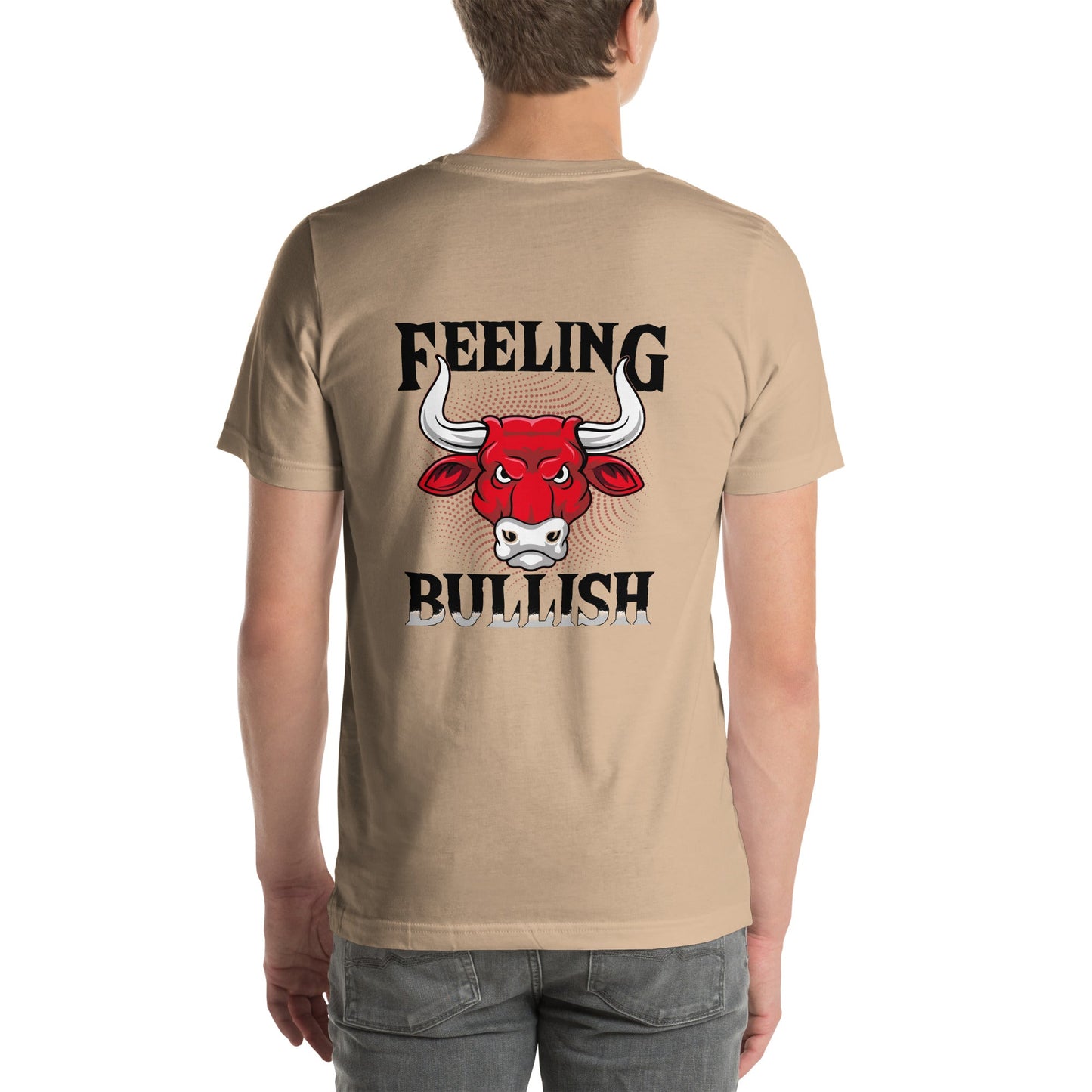 Feeling Bullish in Dark Text - Unisex t-shirt ( Back Print ) by DarkByteGear