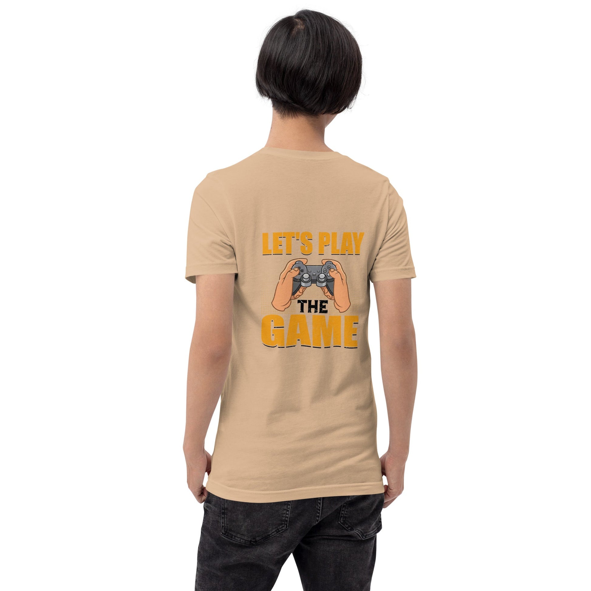 Let's Play the Game in Dark Text - Unisex t-shirt ( Back Print ) by DarkByteGear
