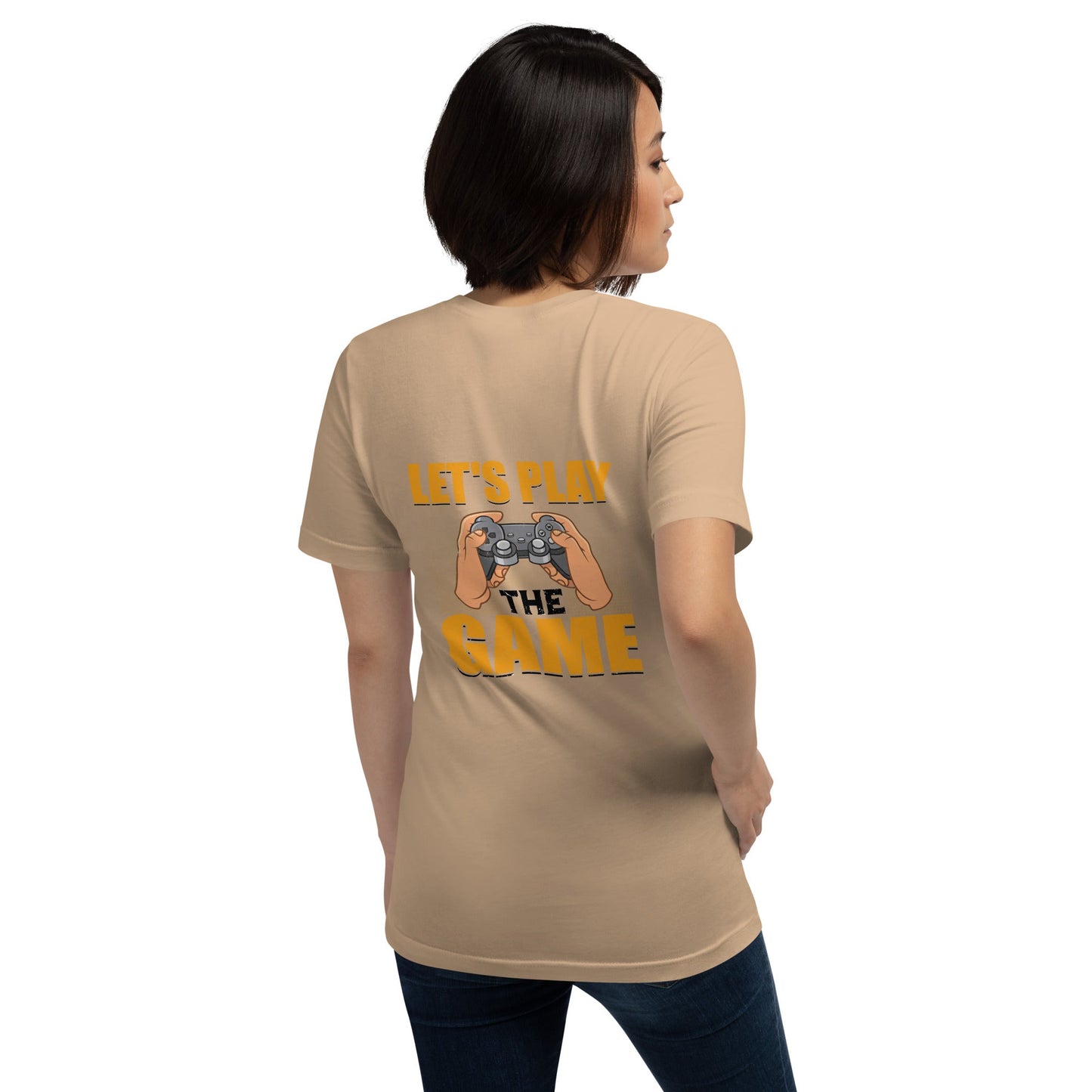 Let's Play the Game in Dark Text - Unisex t-shirt ( Back Print ) by DarkByteGear