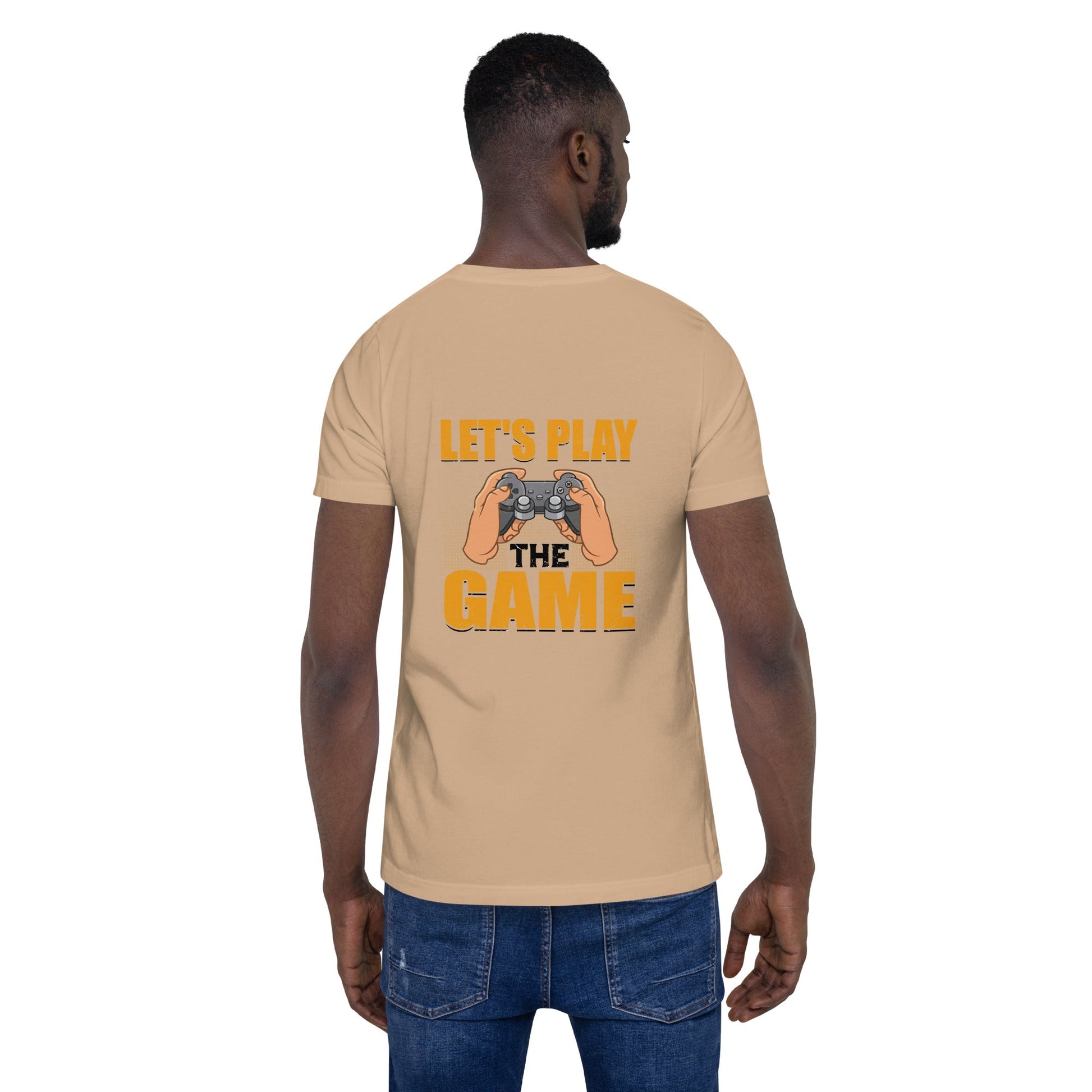 Let's Play the Game in Dark Text - Unisex t-shirt ( Back Print ) by DarkByteGear