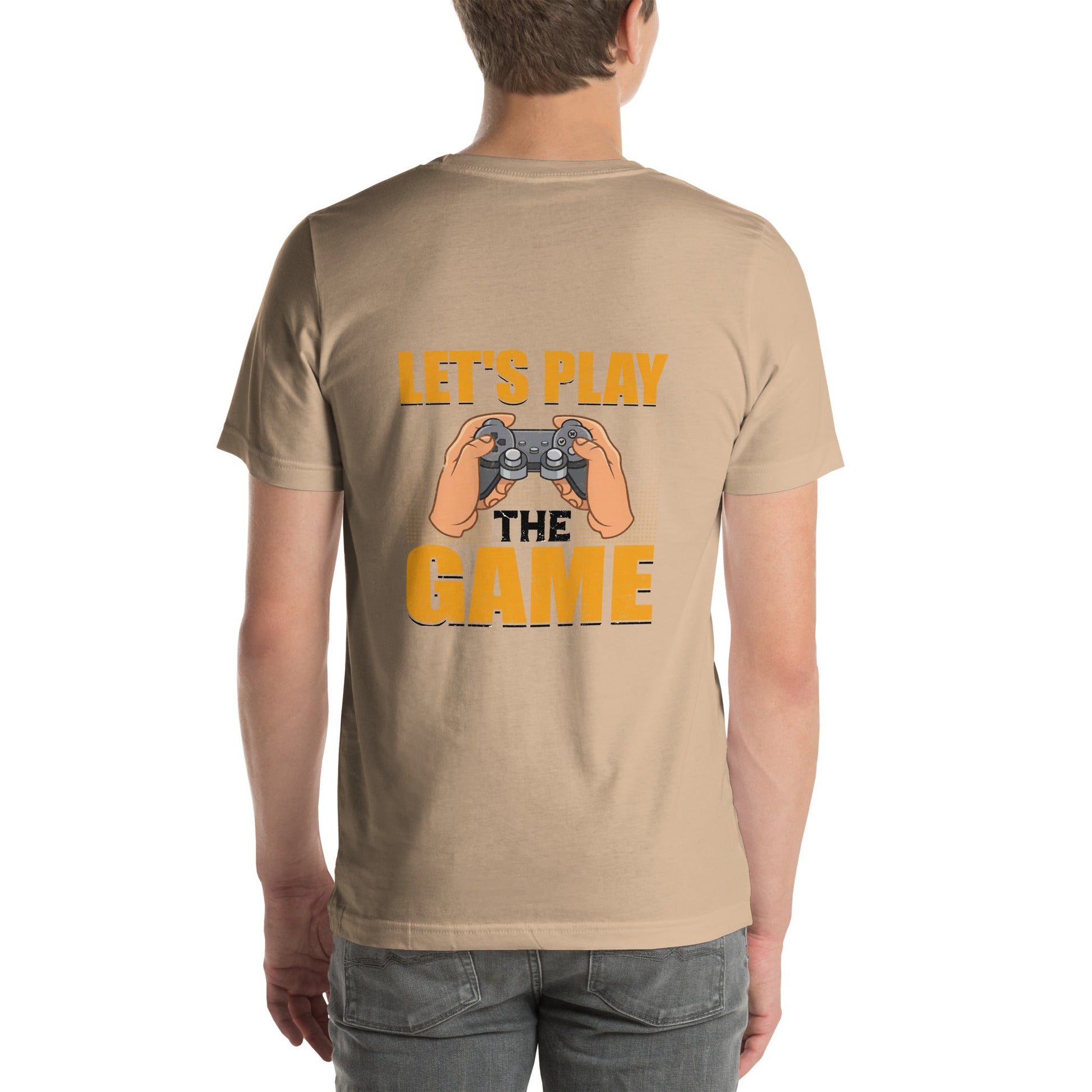 Let's Play the Game in Dark Text - Unisex t-shirt ( Back Print ) by DarkByteGear