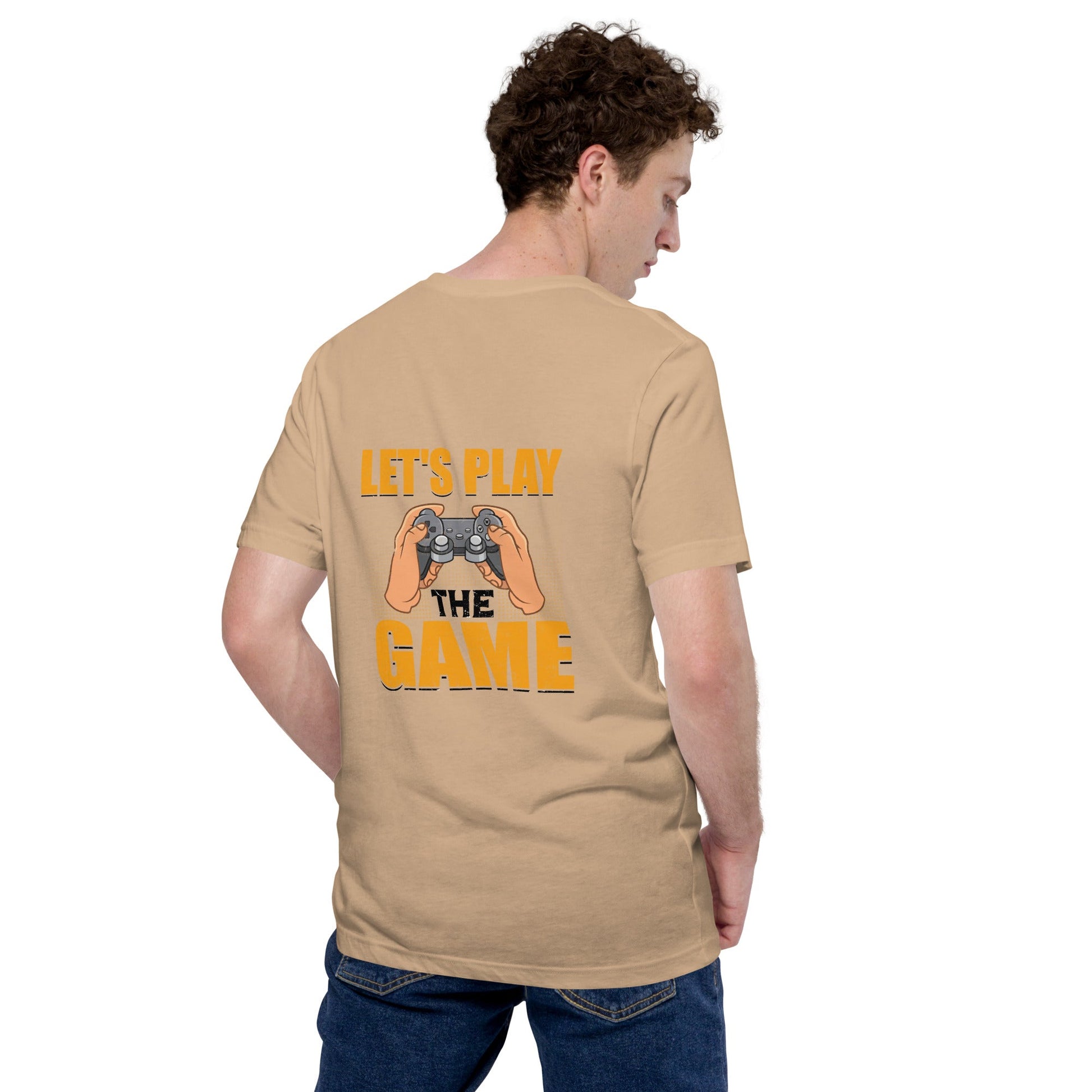 Let's Play the Game in Dark Text - Unisex t-shirt ( Back Print ) by DarkByteGear