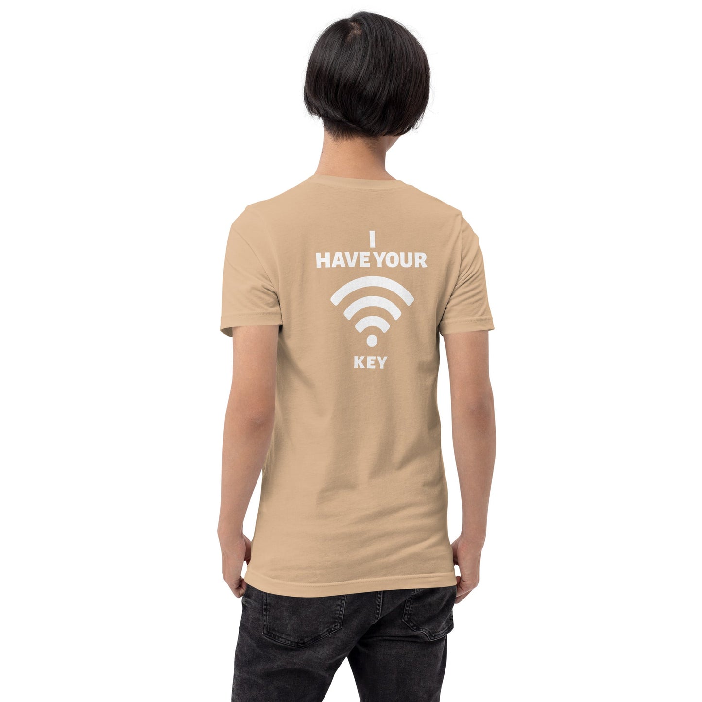 I have your Wi-Fi password - Unisex t-shirt ( Back Print ) by DarkByteGear