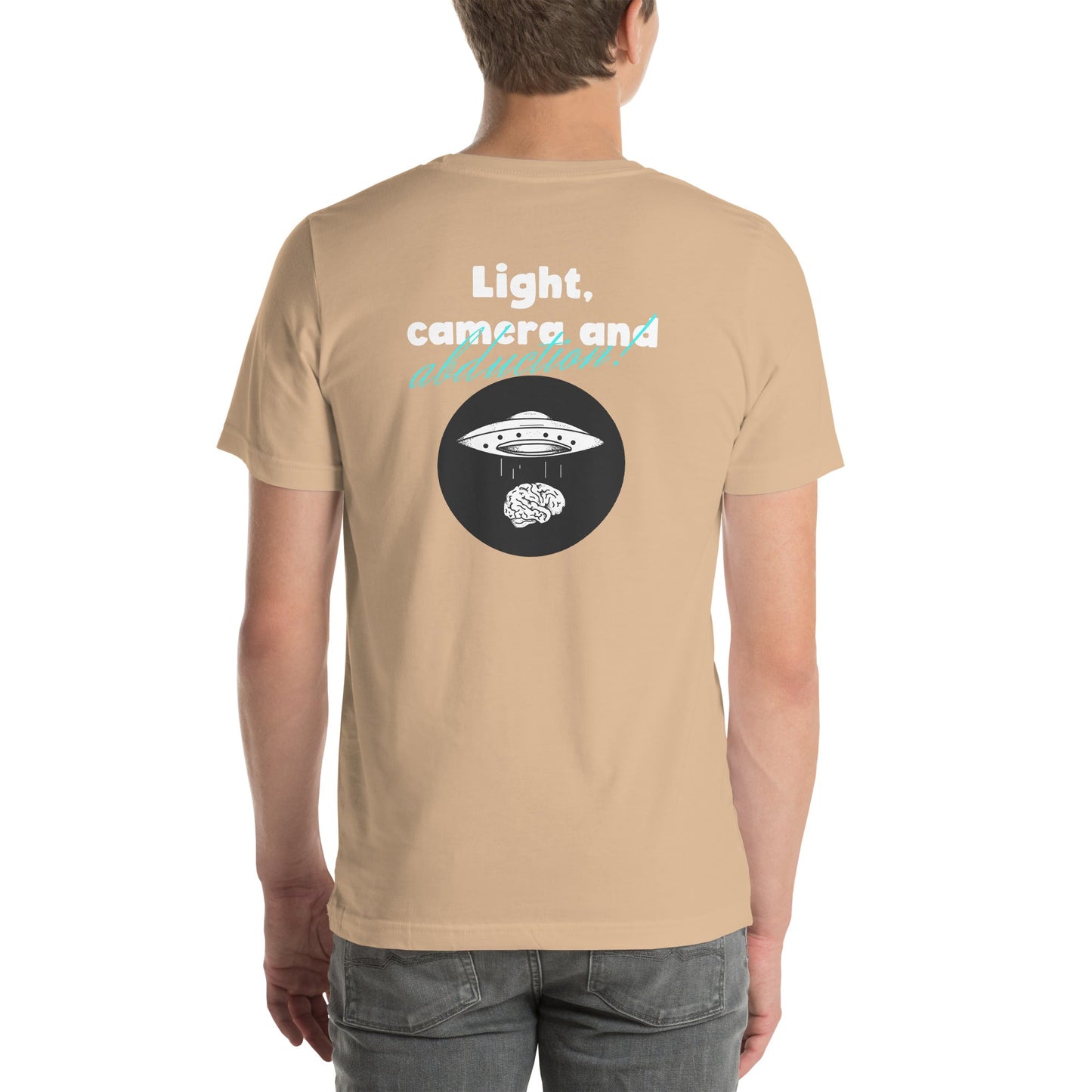 Light, Camera and Abduction - Unisex t-shirt (back print) by DarkByteGear