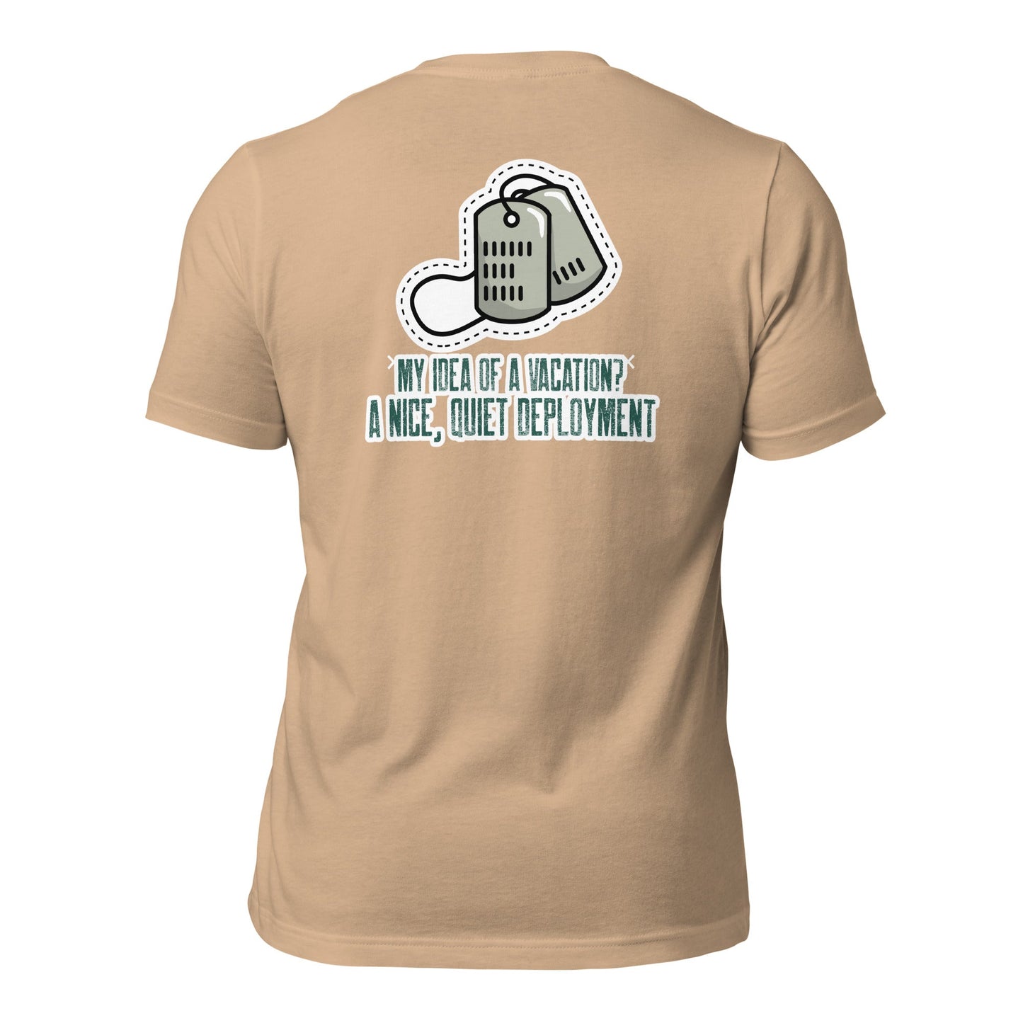My idea of a vacation? A nice, quiet deployment v1 - Unisex t-shirt (back print) by DarkByteGear