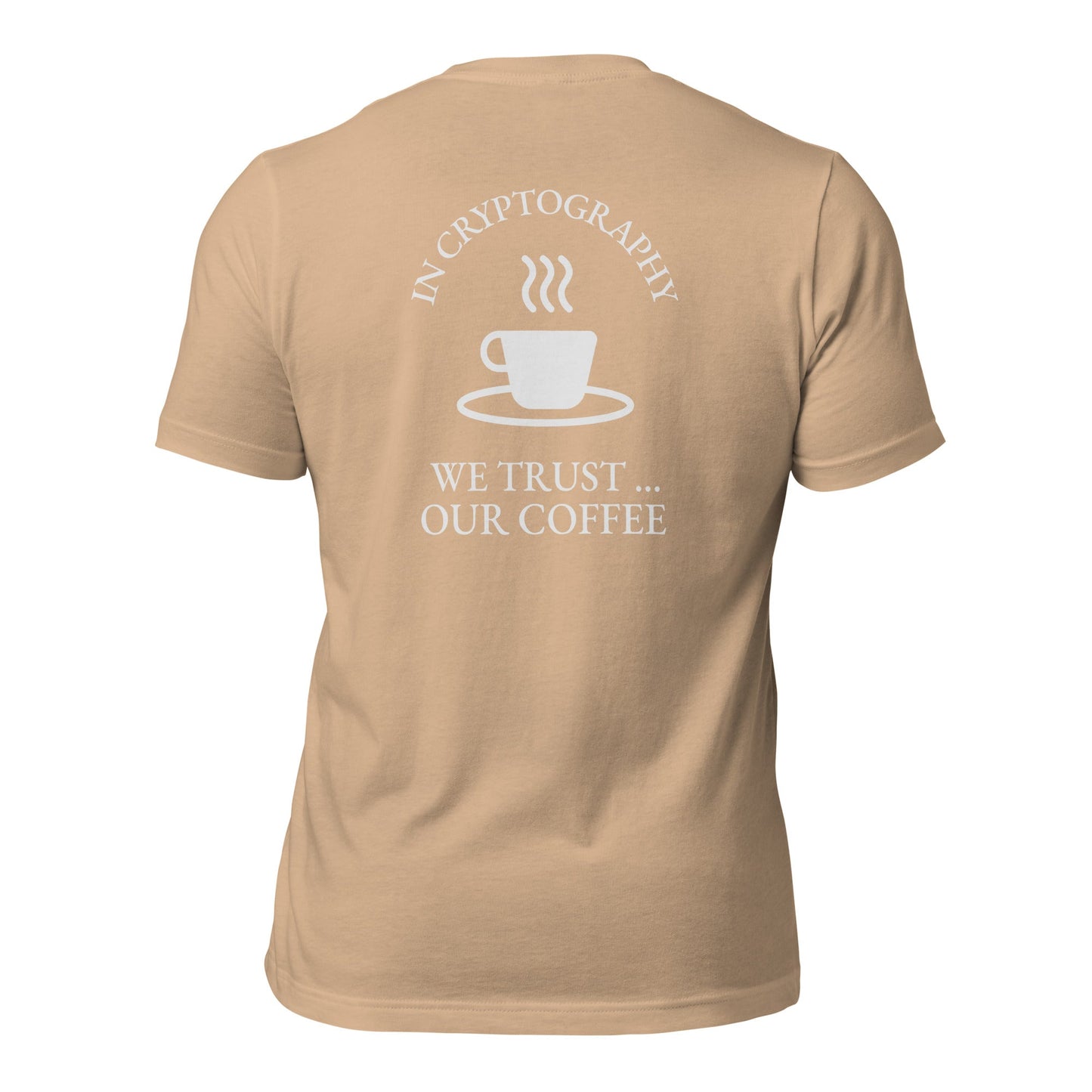 In cryptography, we trust... our coffee (White Text) - Unisex t-shirt (back print) by DarkByteGear
