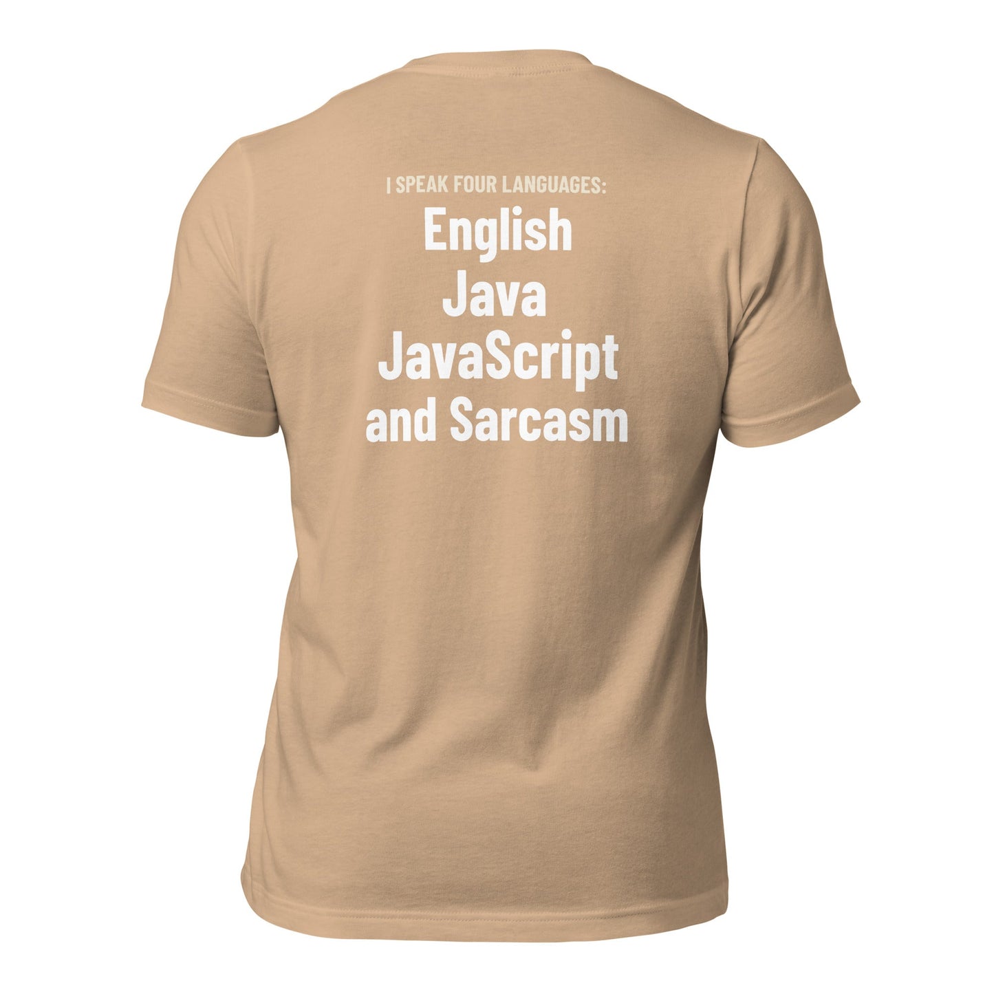 I speak four languages English, Java, JavaScript, and sarcasm - Unisex t-shirt (back print) by DarkByteGear