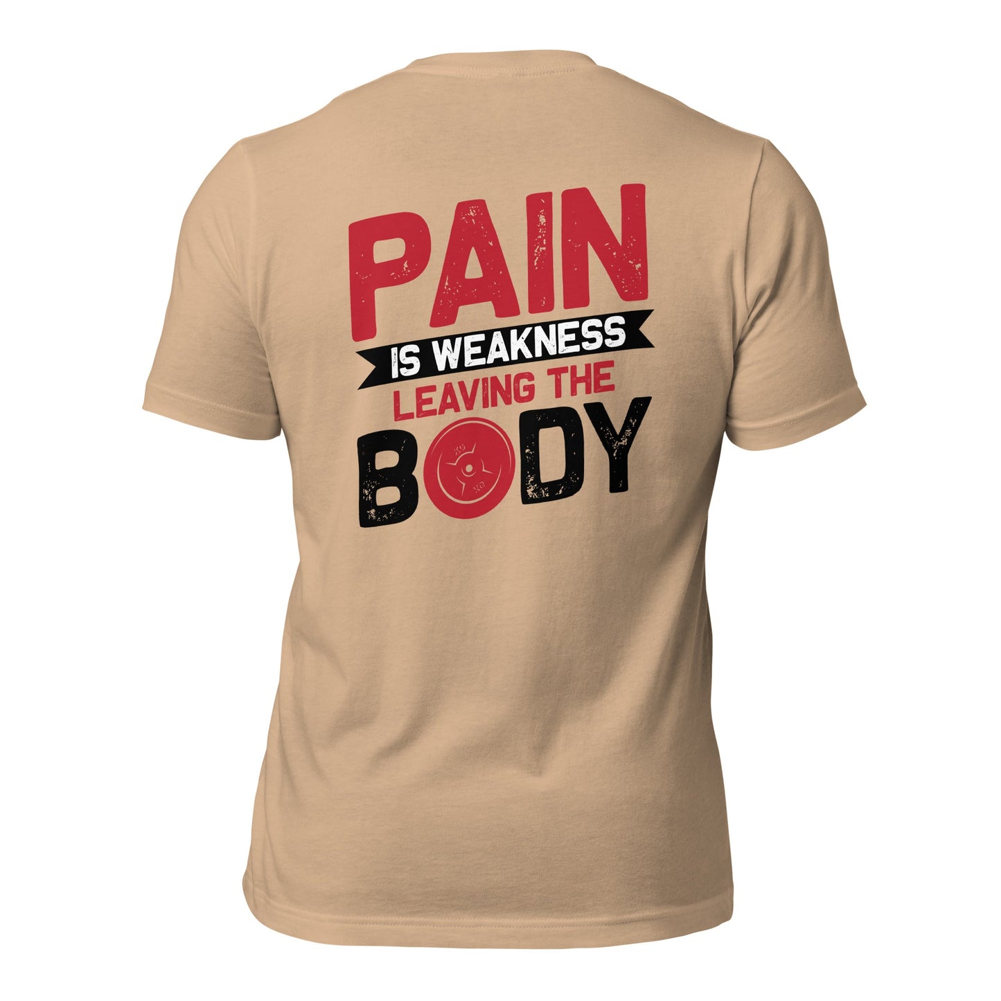 Pain is Weakness Leaving the Body - Unisex t-shirt ( Back Print ) by DarkByteGear
