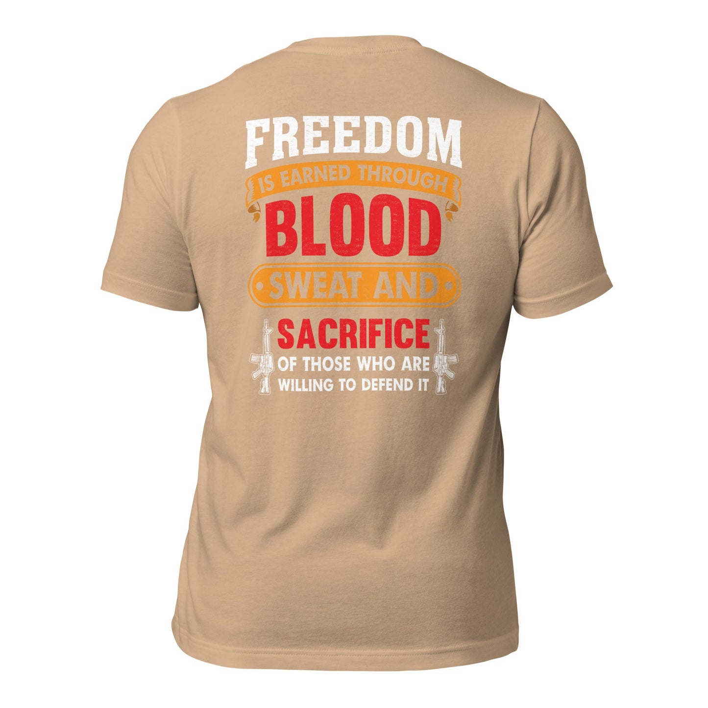 Freedom is earned through Blood, Sweat and Sacrifice - Unisex t-shirt (back print) by DarkByteGear