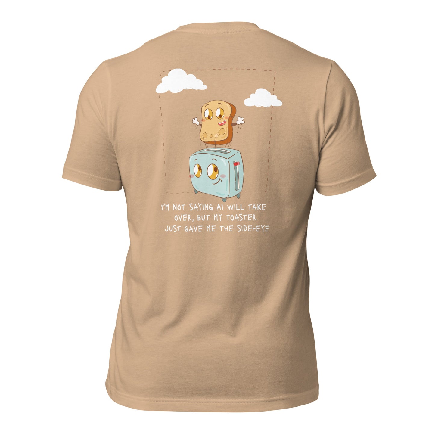 I'm not Saying AI will take over but my toaster - Unisex t-shirt ( Back Print ) by DarkByteGear