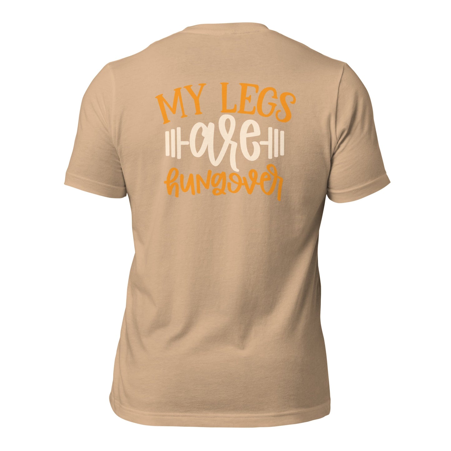 My Legs are Hungover - Unisex t-shirt ( Back Print ) by DarkByteGear