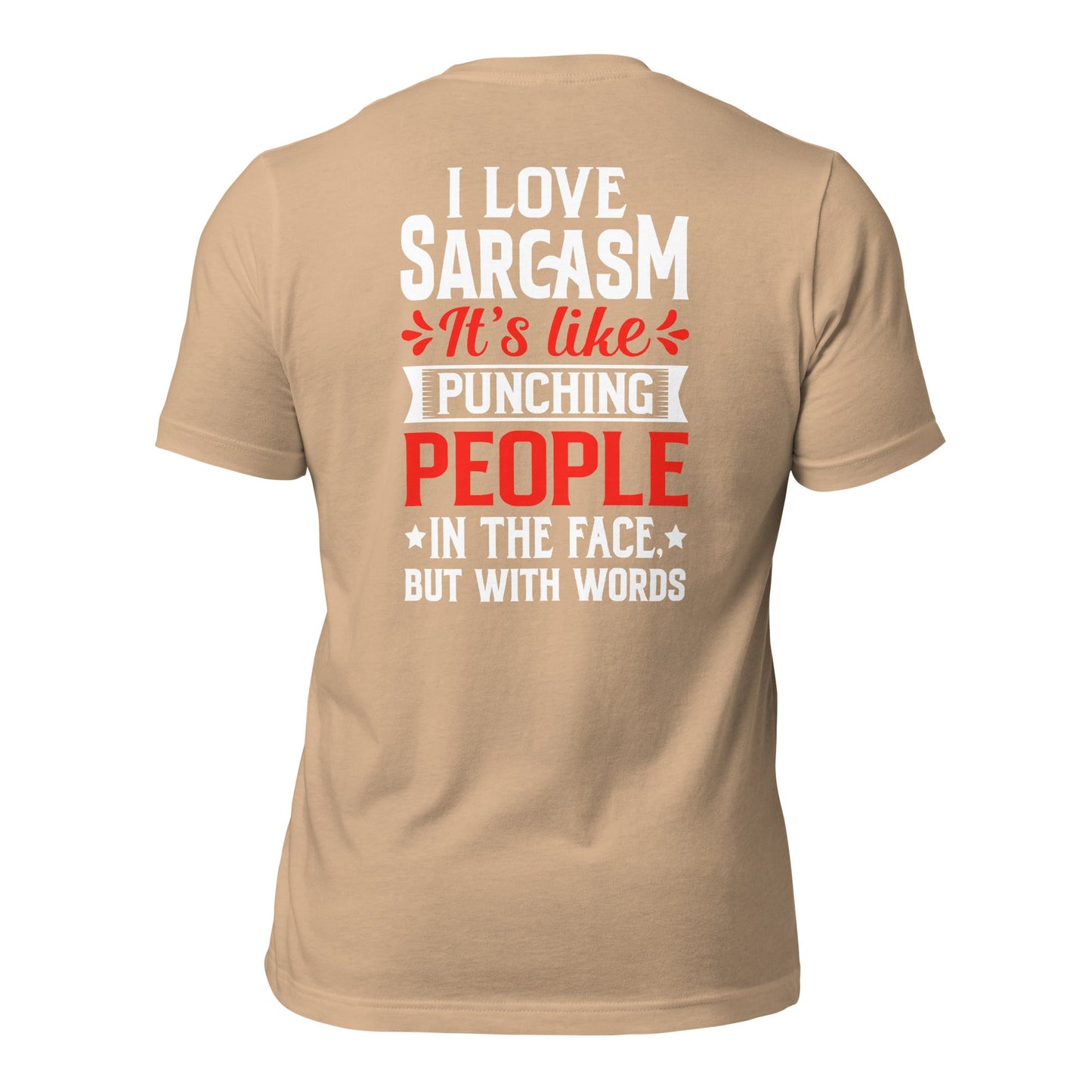 I love sarcasm; it's like punching people in the face, but with words - Unisex t-shirt ( Back Print ) by DarkByteGear