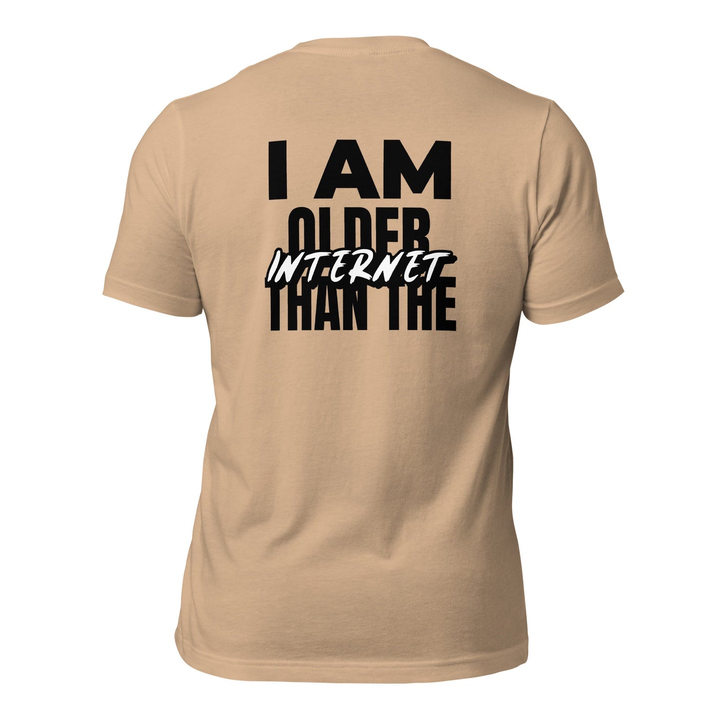 I am older than the Internet - Unisex t-shirt (back print) by DarkByteGear