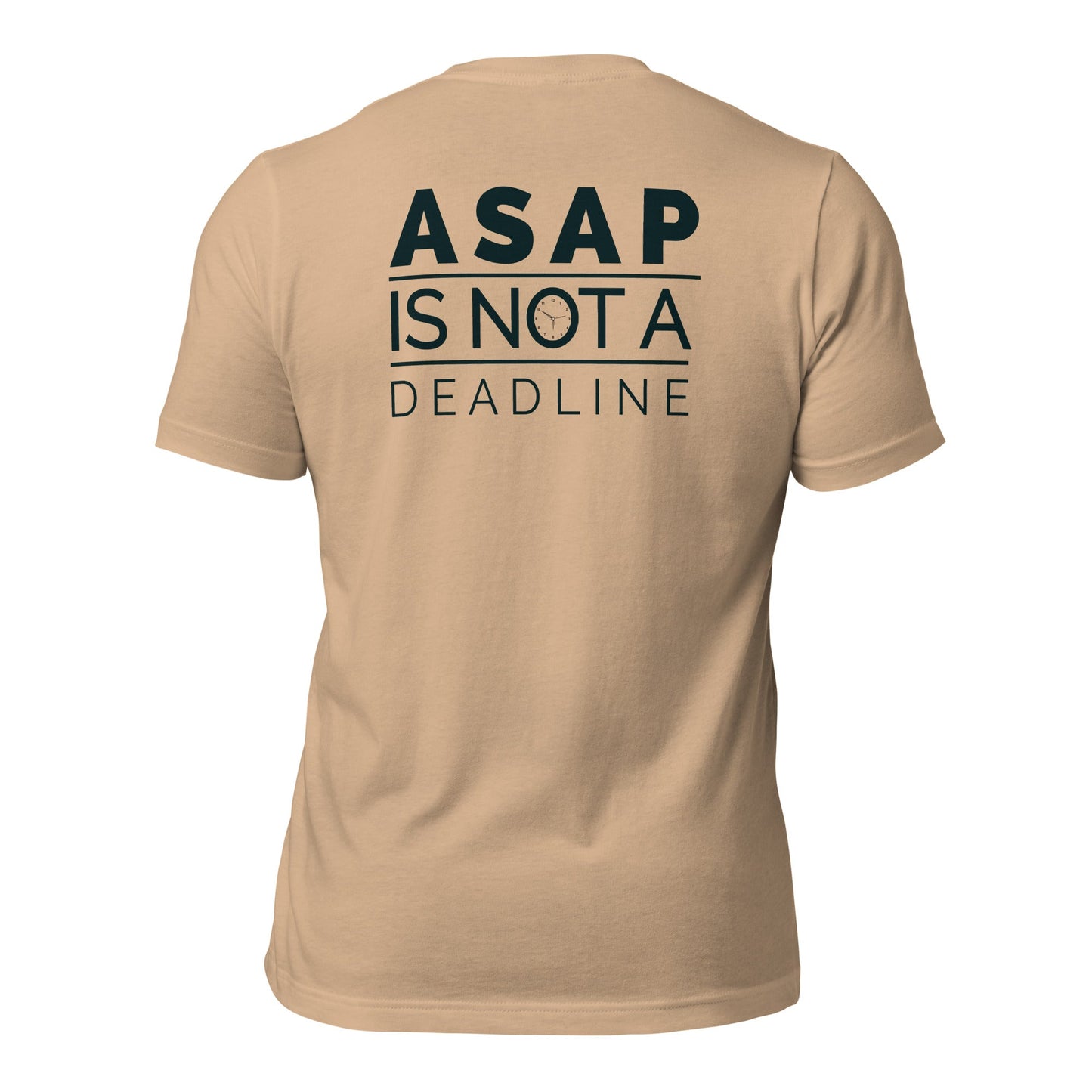 ASAP is not a Deadline - Unisex t-shirt (back print) by DarkByteGear