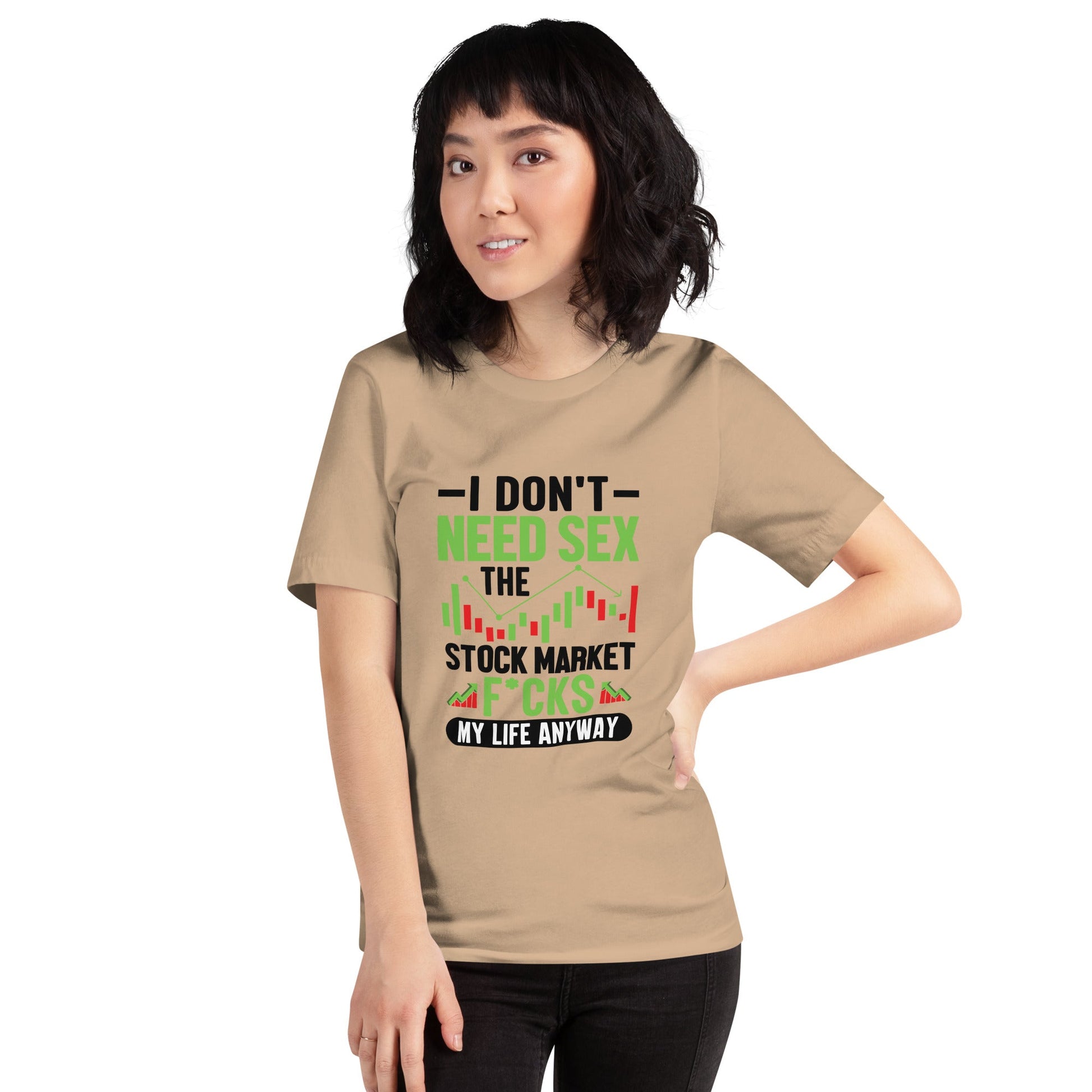I don't Need sex, the Stock Market Fucks my life anyway in Dark Text - Unisex t-shirt by DarkByteGear