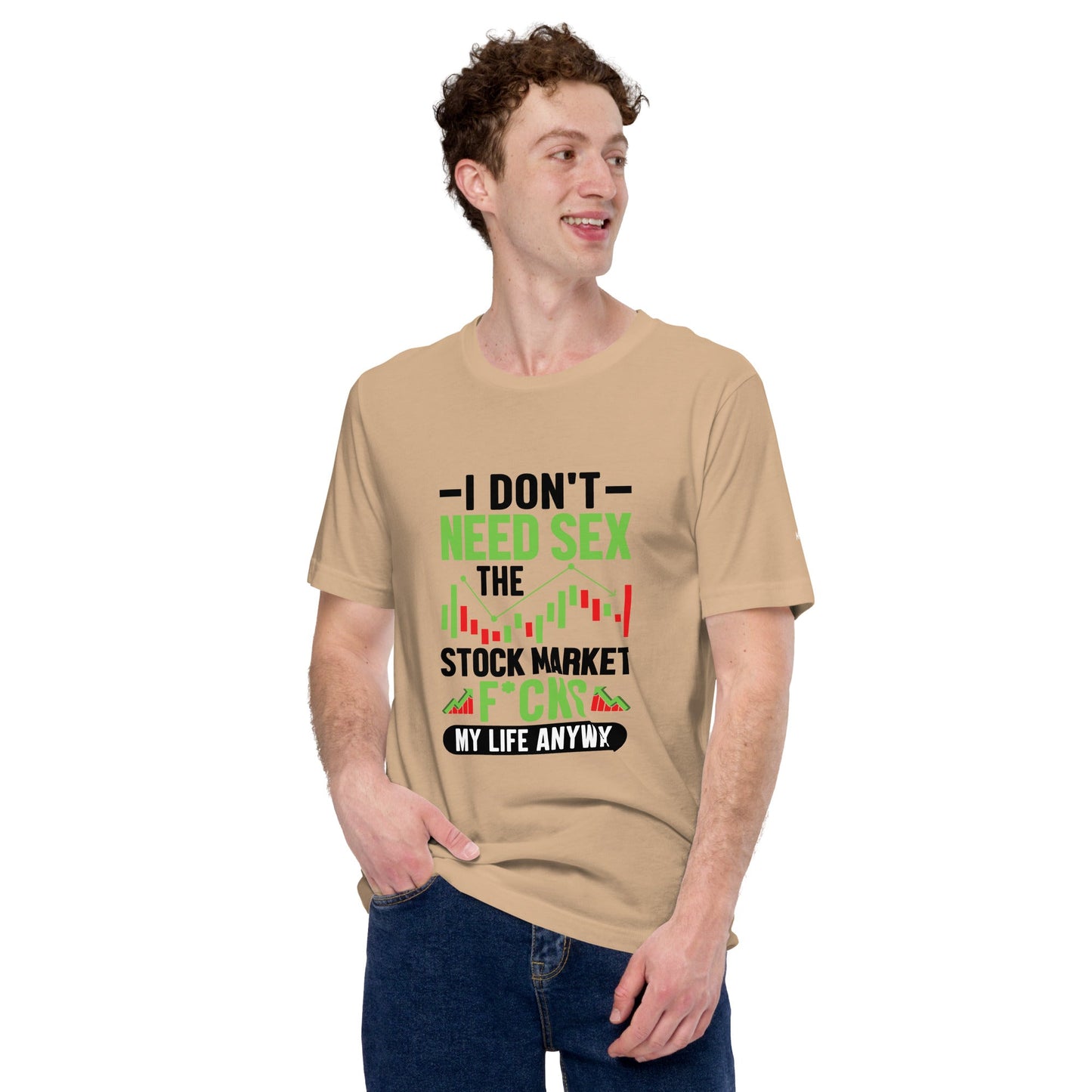 I don't Need sex, the Stock Market Fucks my life anyway in Dark Text - Unisex t-shirt by DarkByteGear