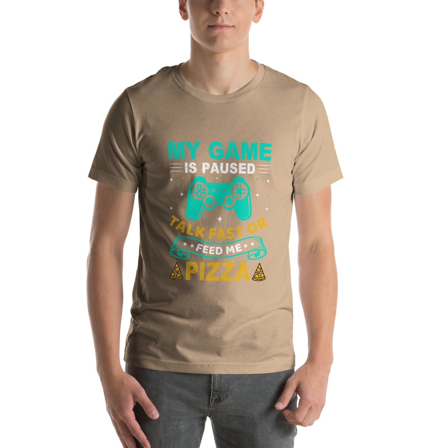 My Game is Paused, Talk Fast or Feed me Pizza - Unisex t-shirt by DarkByteGear