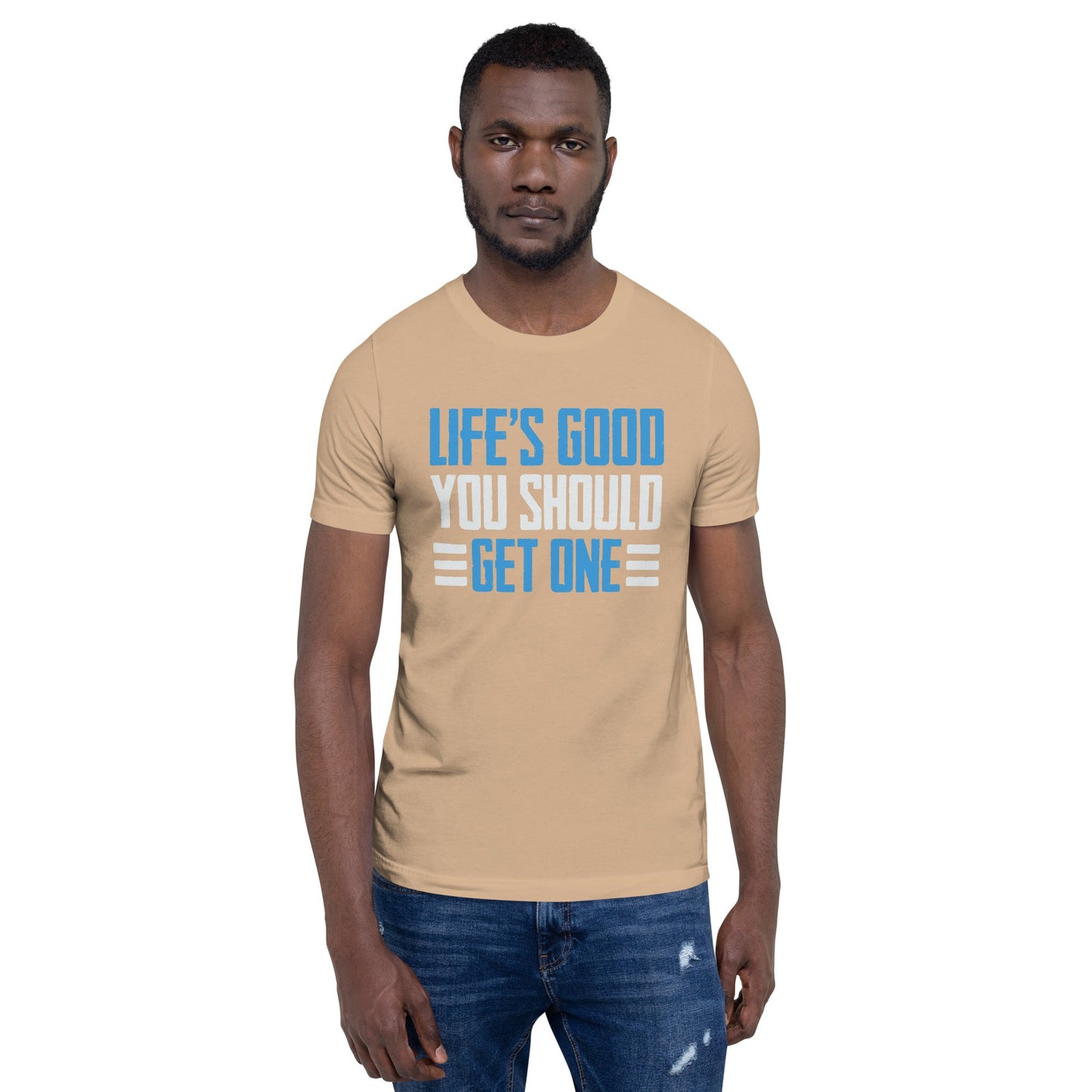 Life is good; you should get one - Unisex t-shirt by DarkByteGear