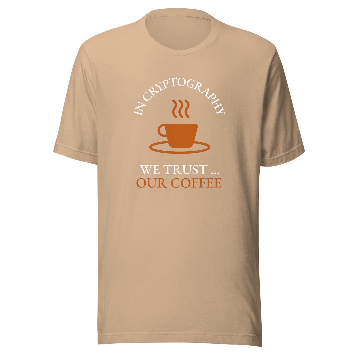 In cryptography, we trust... our coffee (Orange Text) - Unisex t-shirt by DarkByteGear