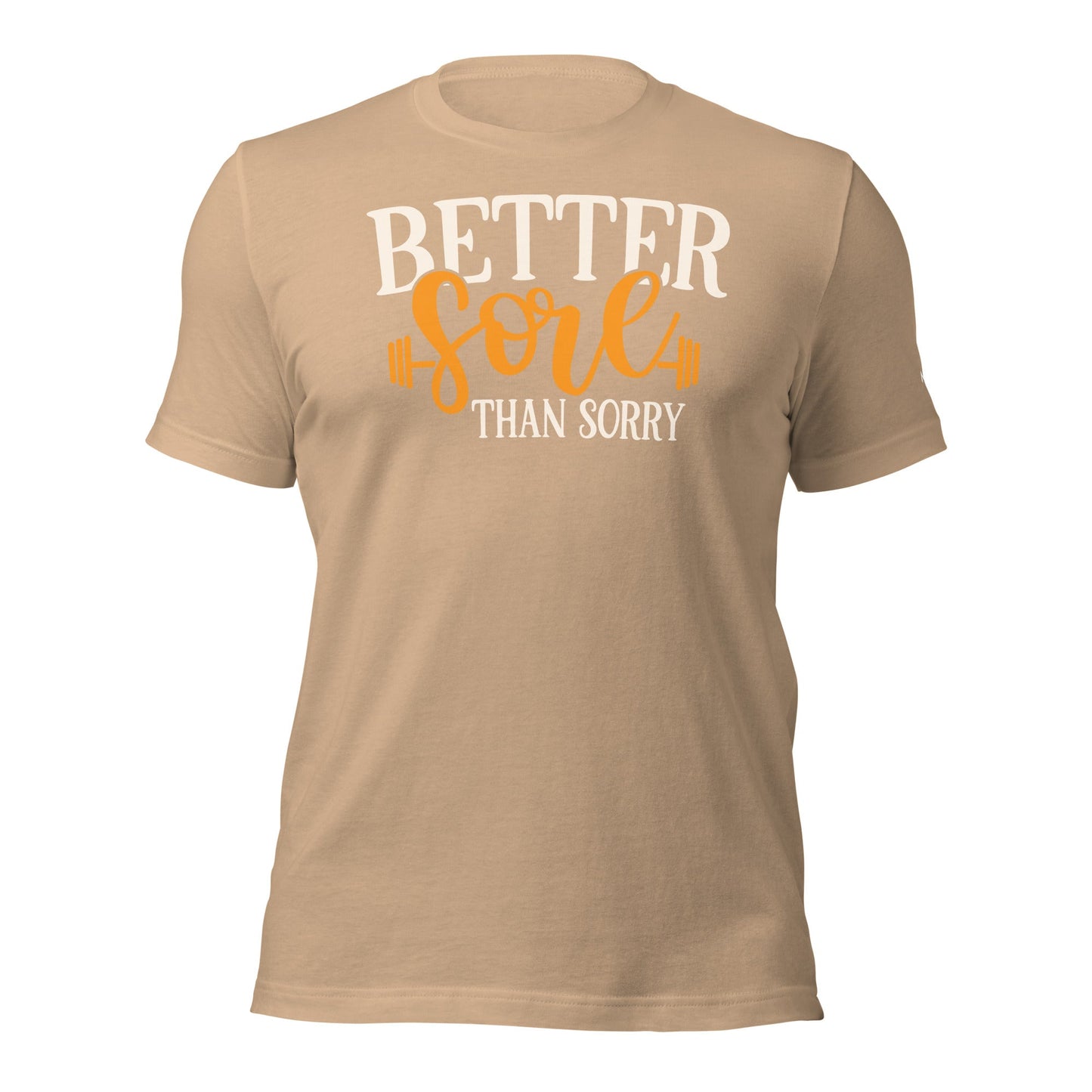 Better Sore Than Sorry - Unisex t-shirt by DarkByteGear
