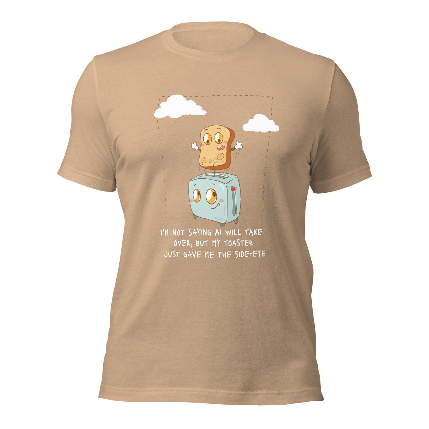I'm not Saying AI will take over but my toaster - Unisex t-shirt by DarkByteGear