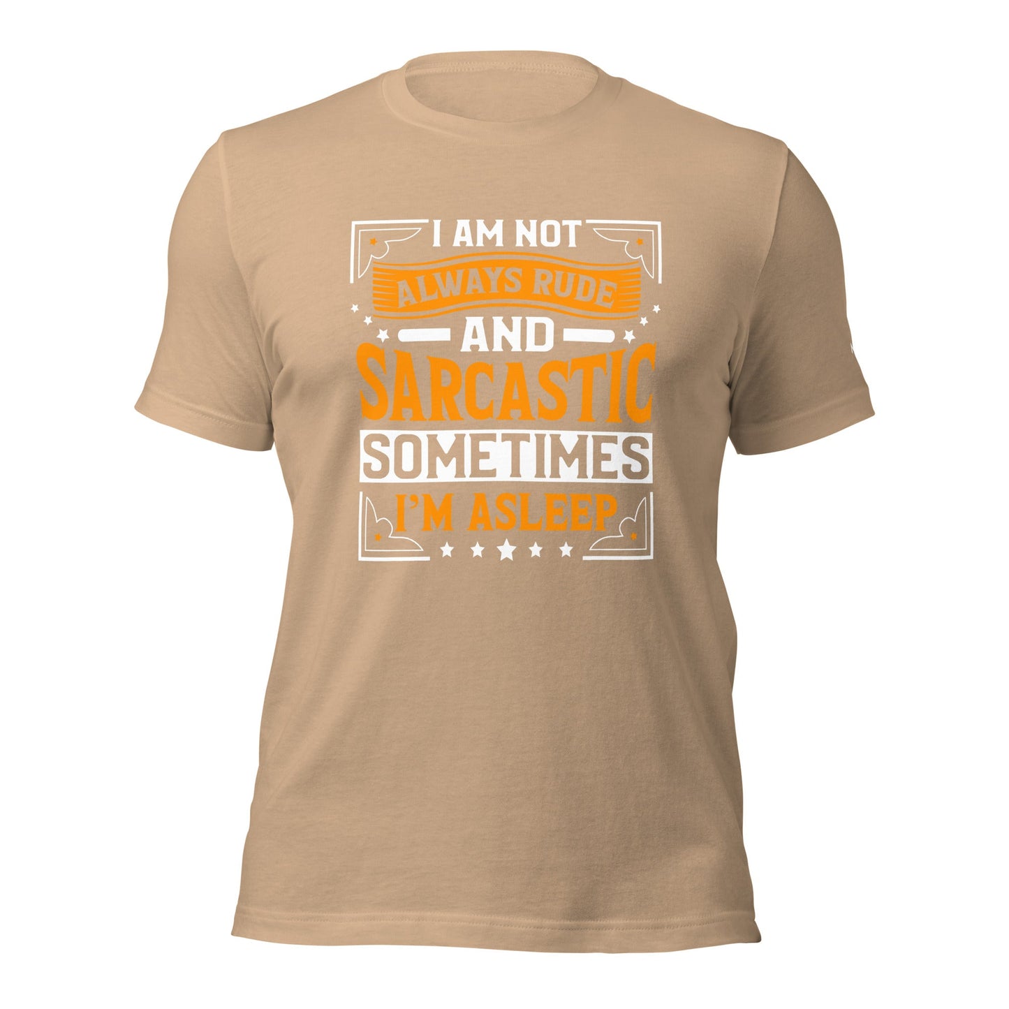 I am not always rude and sarcastic: Sometimes, I am asleep - Unisex t-shirt by DarkByteGear
