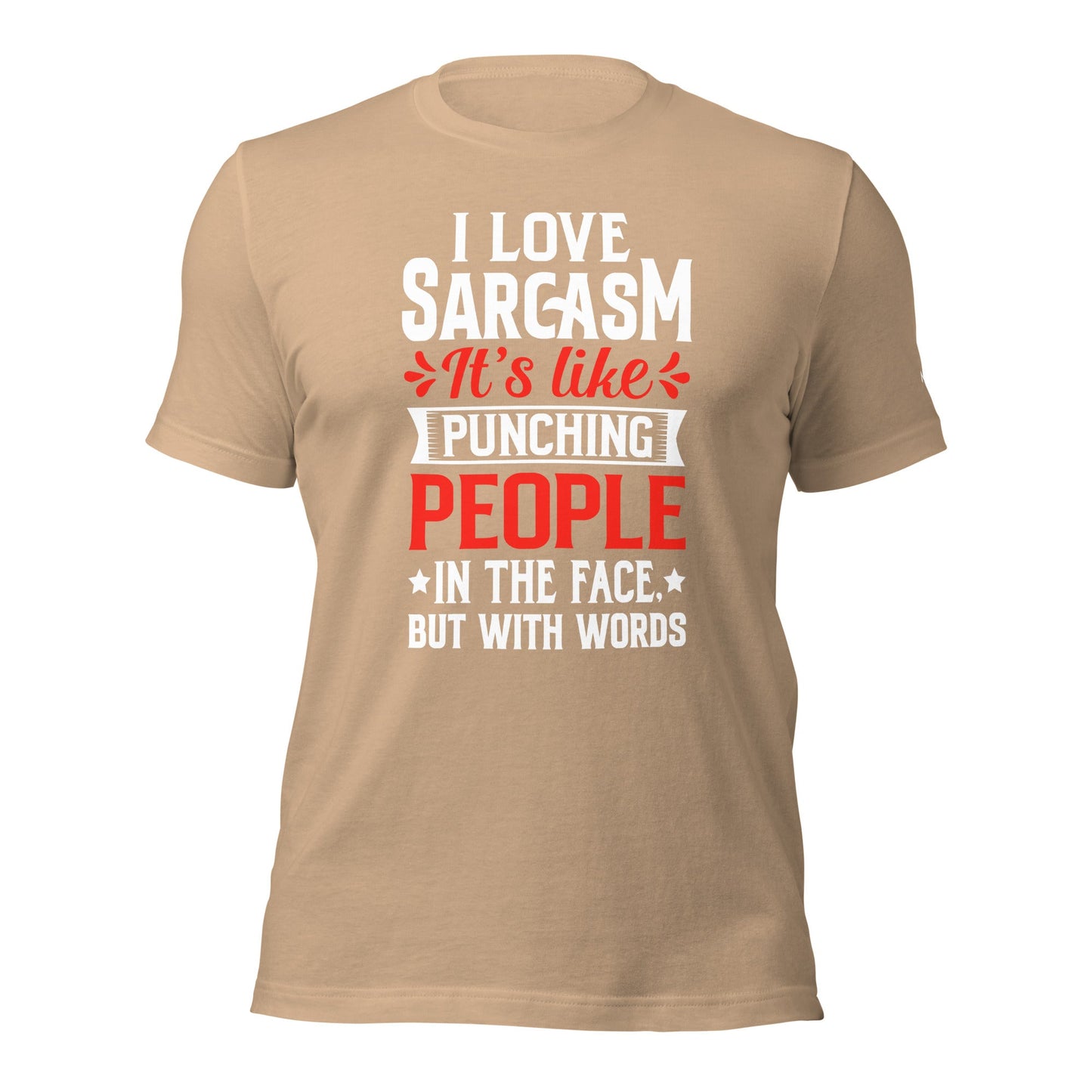 I love sarcasm; it's like punching people in the face, but with words - Unisex t-shirt by DarkByteGear