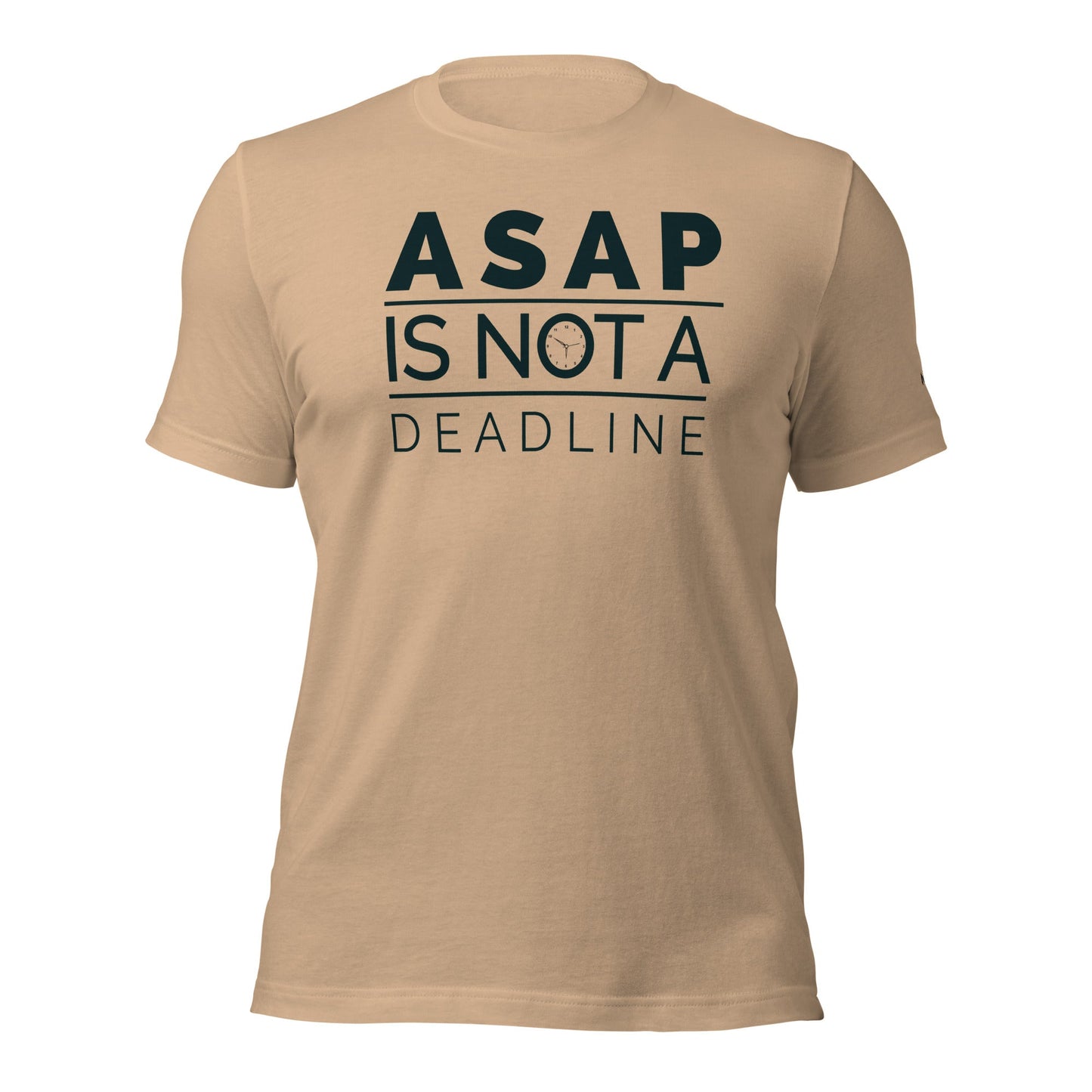 ASAP is not a deadline - Unisex t-shirt by DarkByteGear