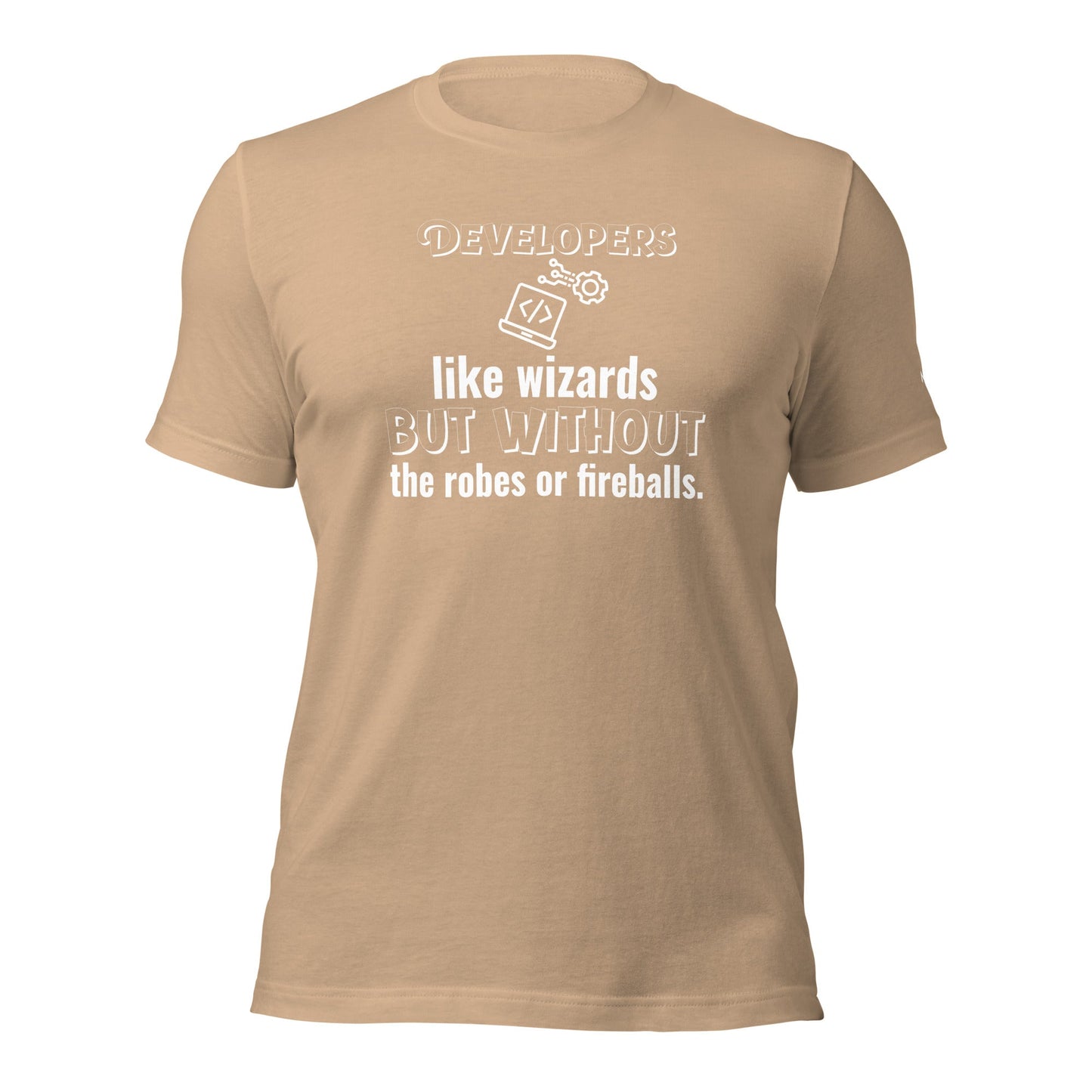Developers: like wizards, but without the robes or fireballs. - Unisex t-shirt by DarkByteGear