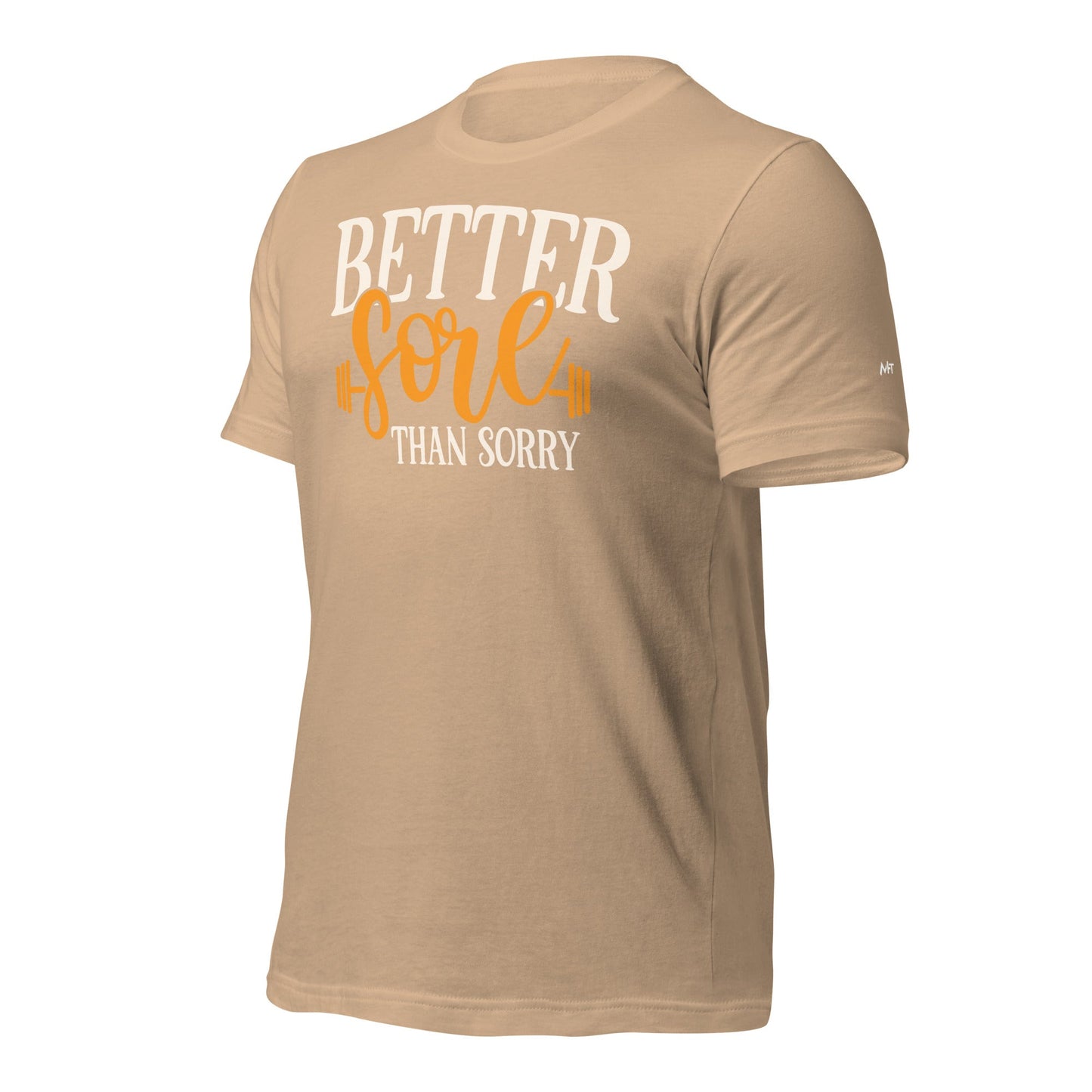 Better Sore Than Sorry - Unisex t-shirt by DarkByteGear