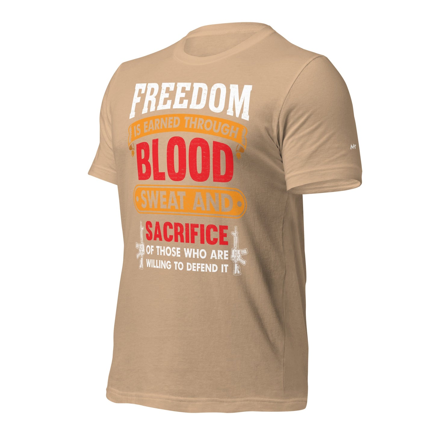 Freedom is earned through Blood, Sweat and Sacrifice - Unisex t-shirt by DarkByteGear