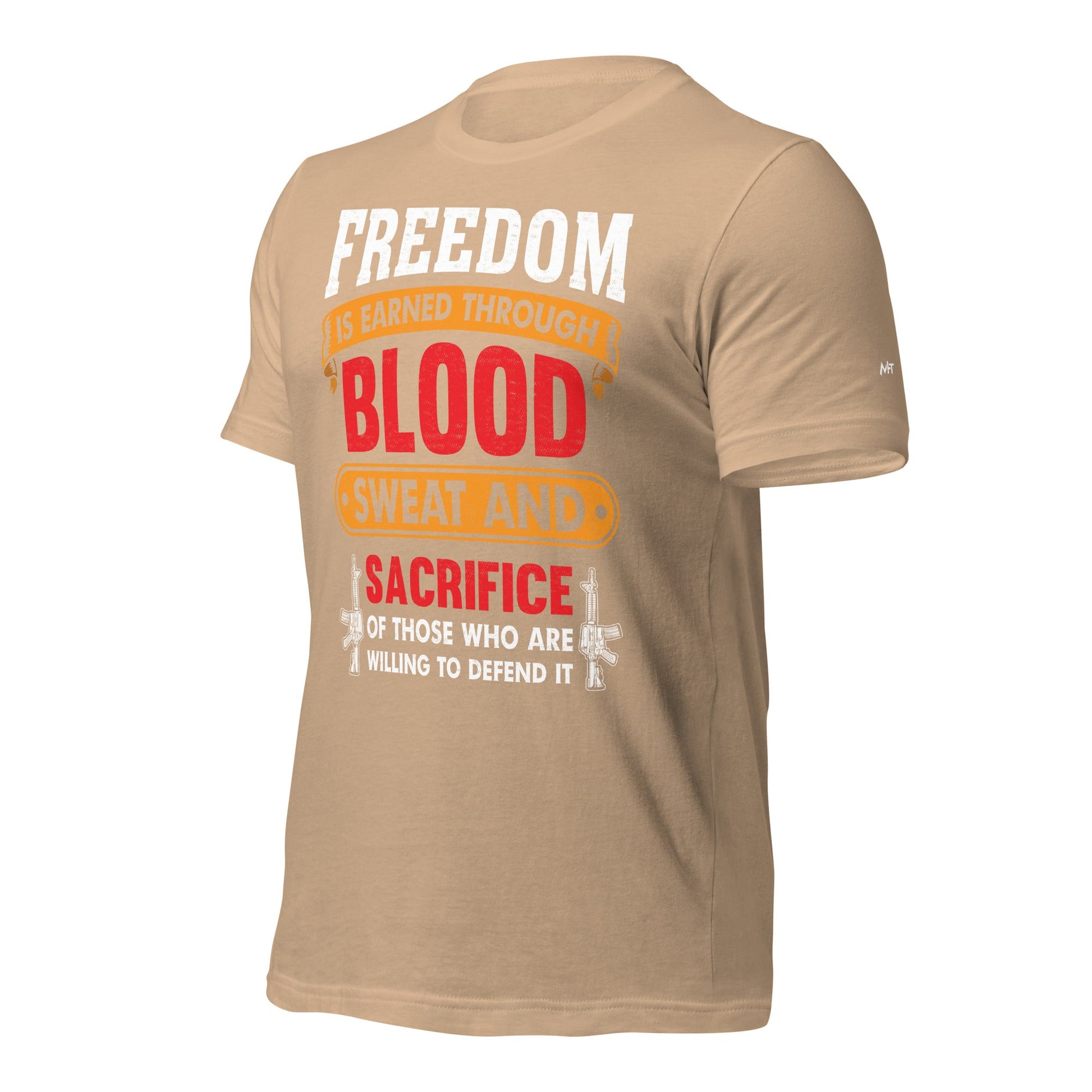 Freedom is earned through Blood, Sweat and Sacrifice - Unisex t-shirt by DarkByteGear