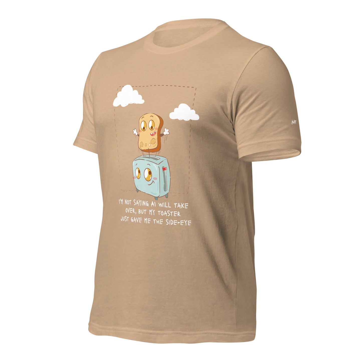 I'm not Saying AI will take over but my toaster - Unisex t-shirt by DarkByteGear