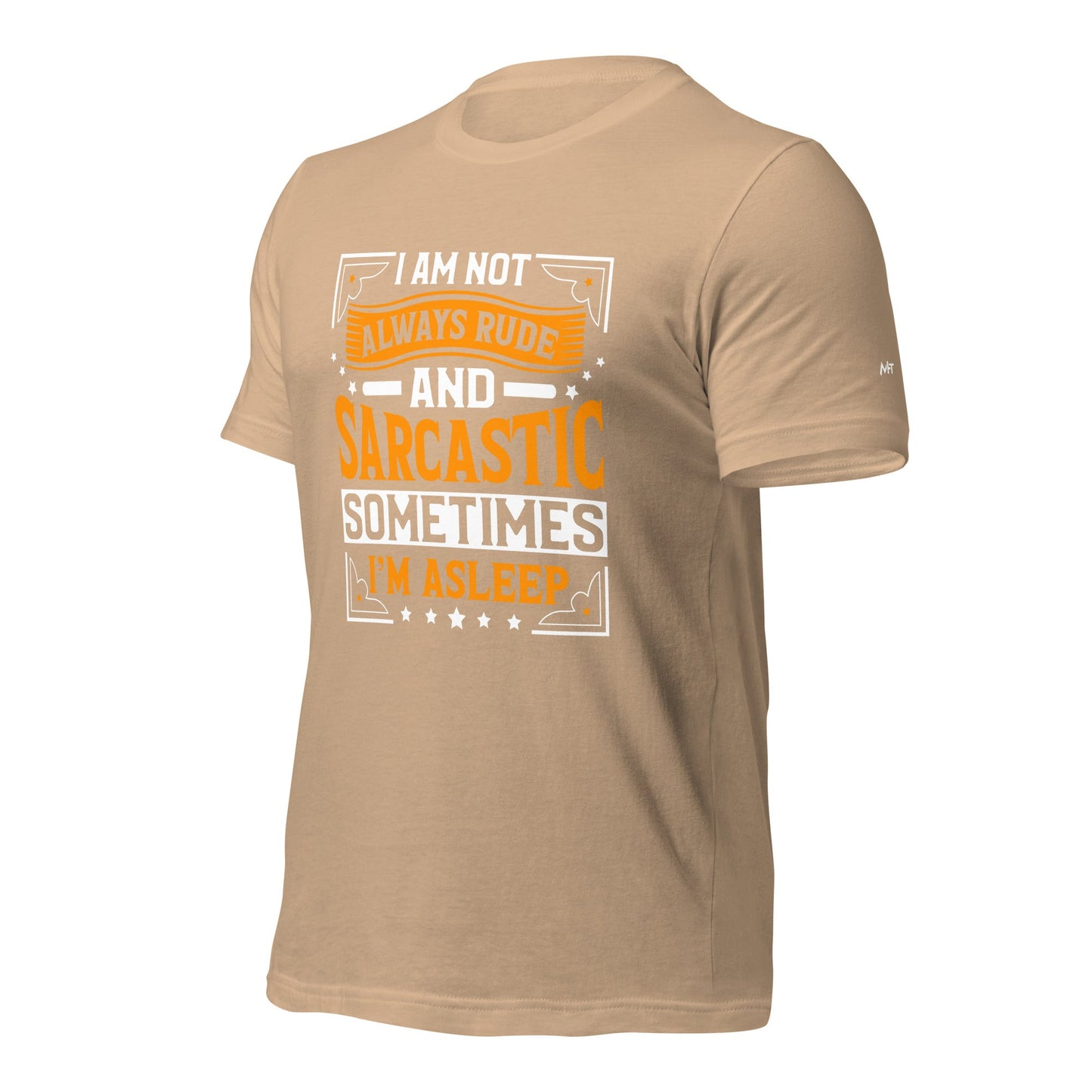 I am not always rude and sarcastic: Sometimes, I am asleep - Unisex t-shirt by DarkByteGear