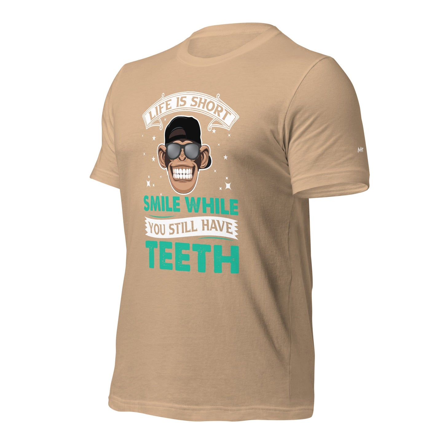 Life is Short, Smile while you still have teeth - Unisex t-shirt by DarkByteGear