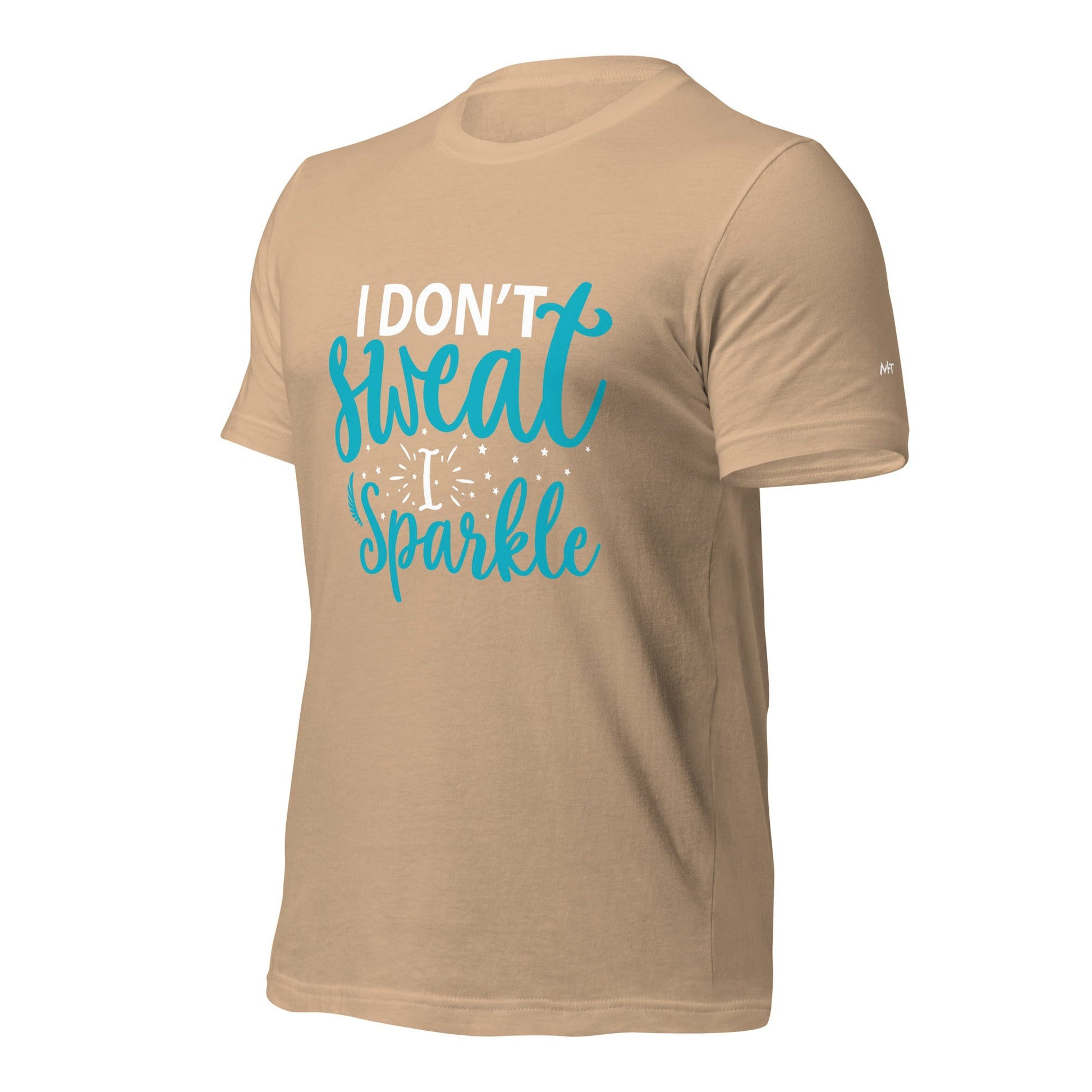 I don't sweat I sparkle - Unisex t-shirt by DarkByteGear