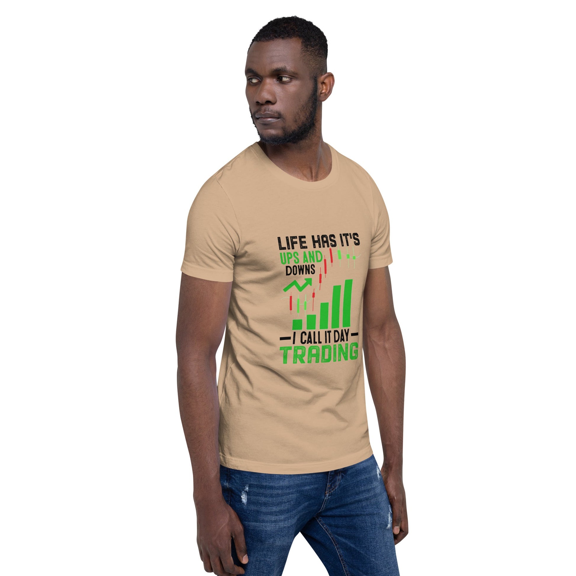 Life Has it's ups and down; I Call it Day Trading in Dark Text - Unisex t-shirt by DarkByteGear