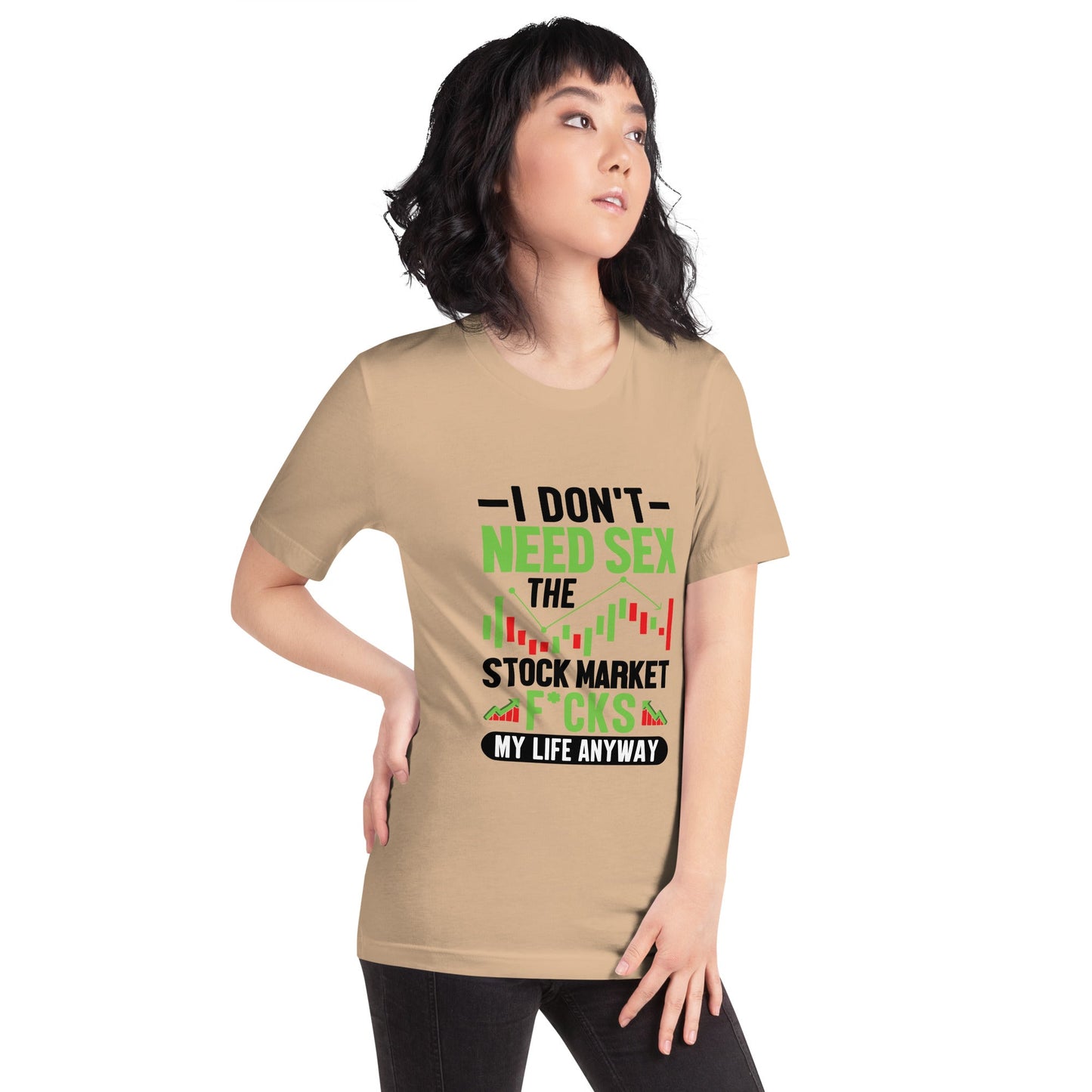 I don't Need sex, the Stock Market Fucks my life anyway in Dark Text - Unisex t-shirt by DarkByteGear