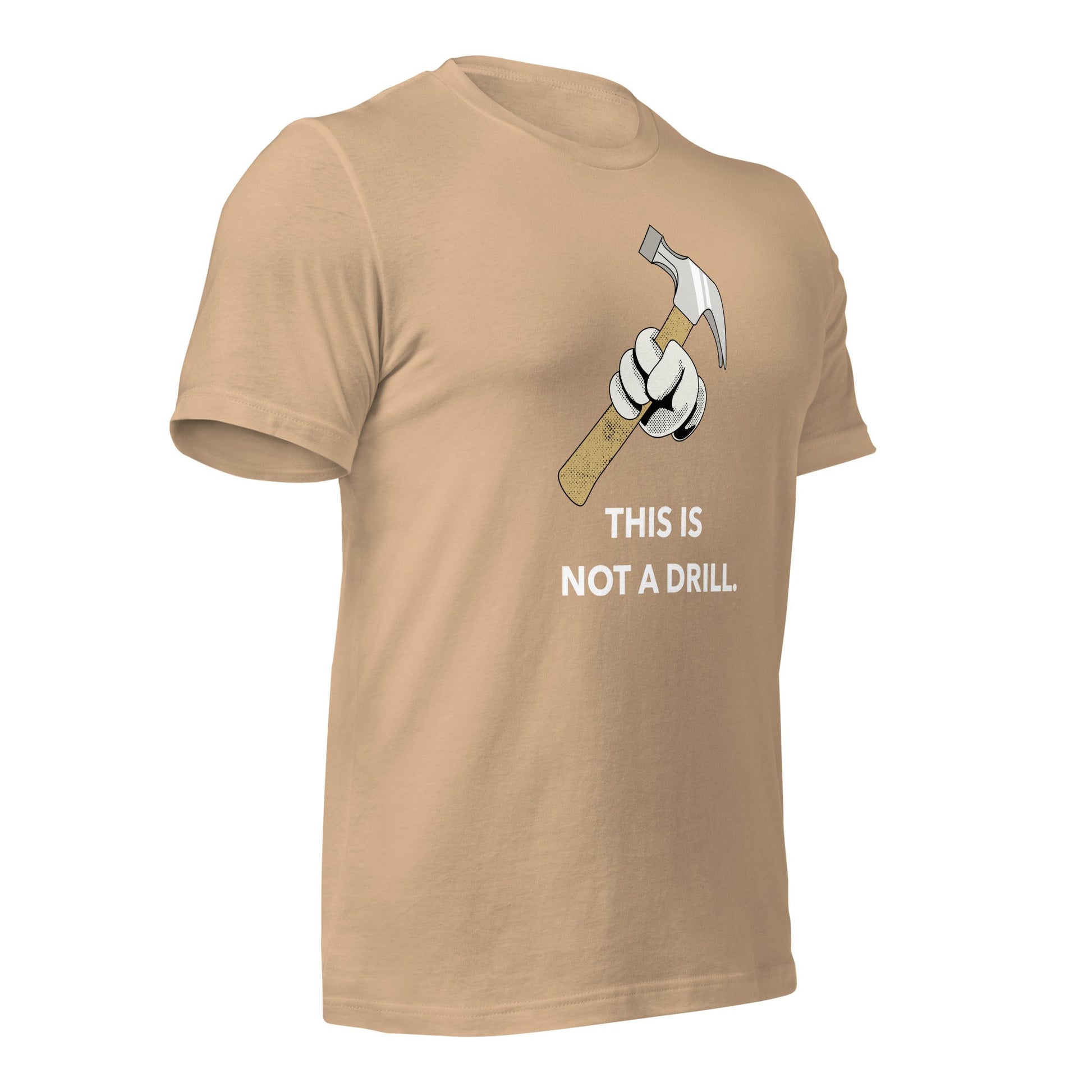This is not a Drill - Unisex t-shirt by DarkByteGear