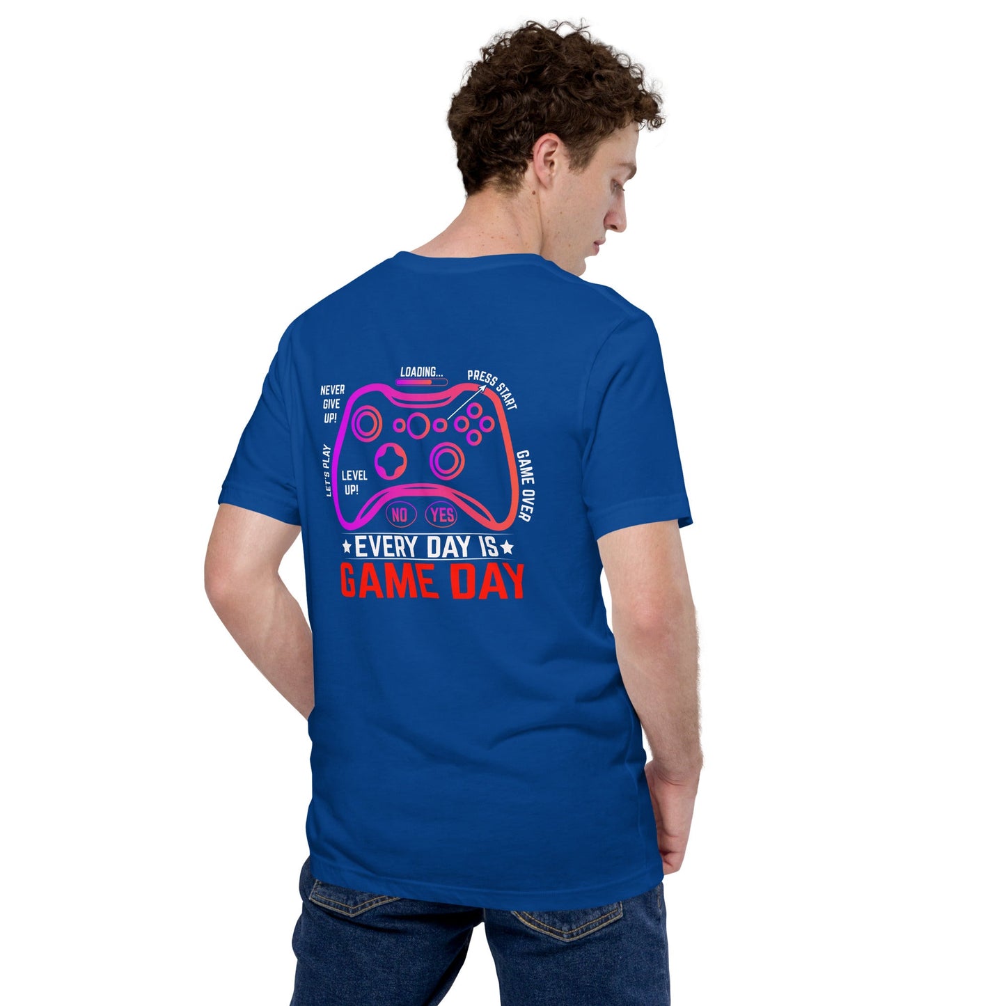 Everyday is a gameday - Unisex t-shirt (back print) by DarkByteGear