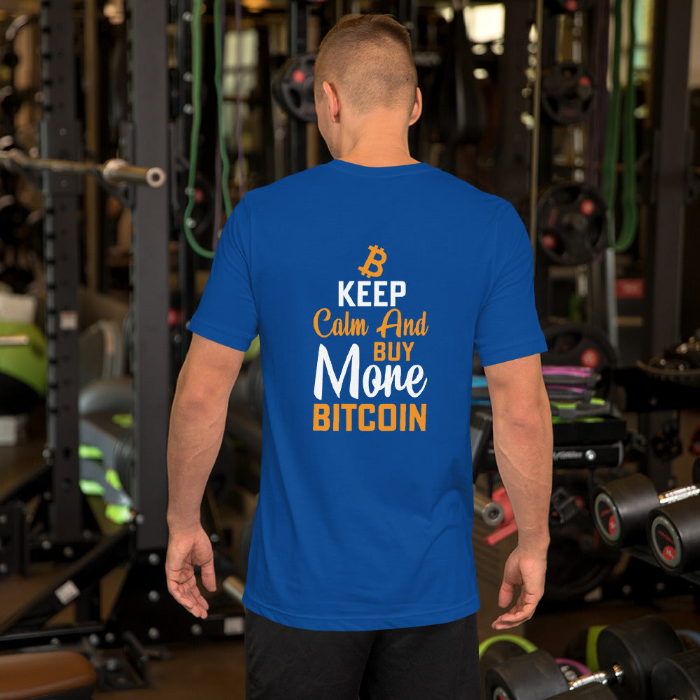 Keep Calm and Buy More Bitcoin Unisex t-shirt ( Back Print ) by DarkByteGear