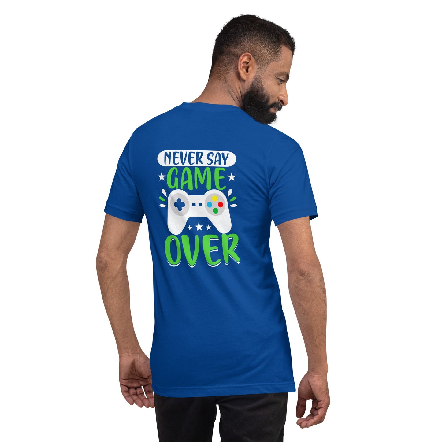 Never say Gameover Unisex t-shirt ( Back Print ) by DarkByteGear