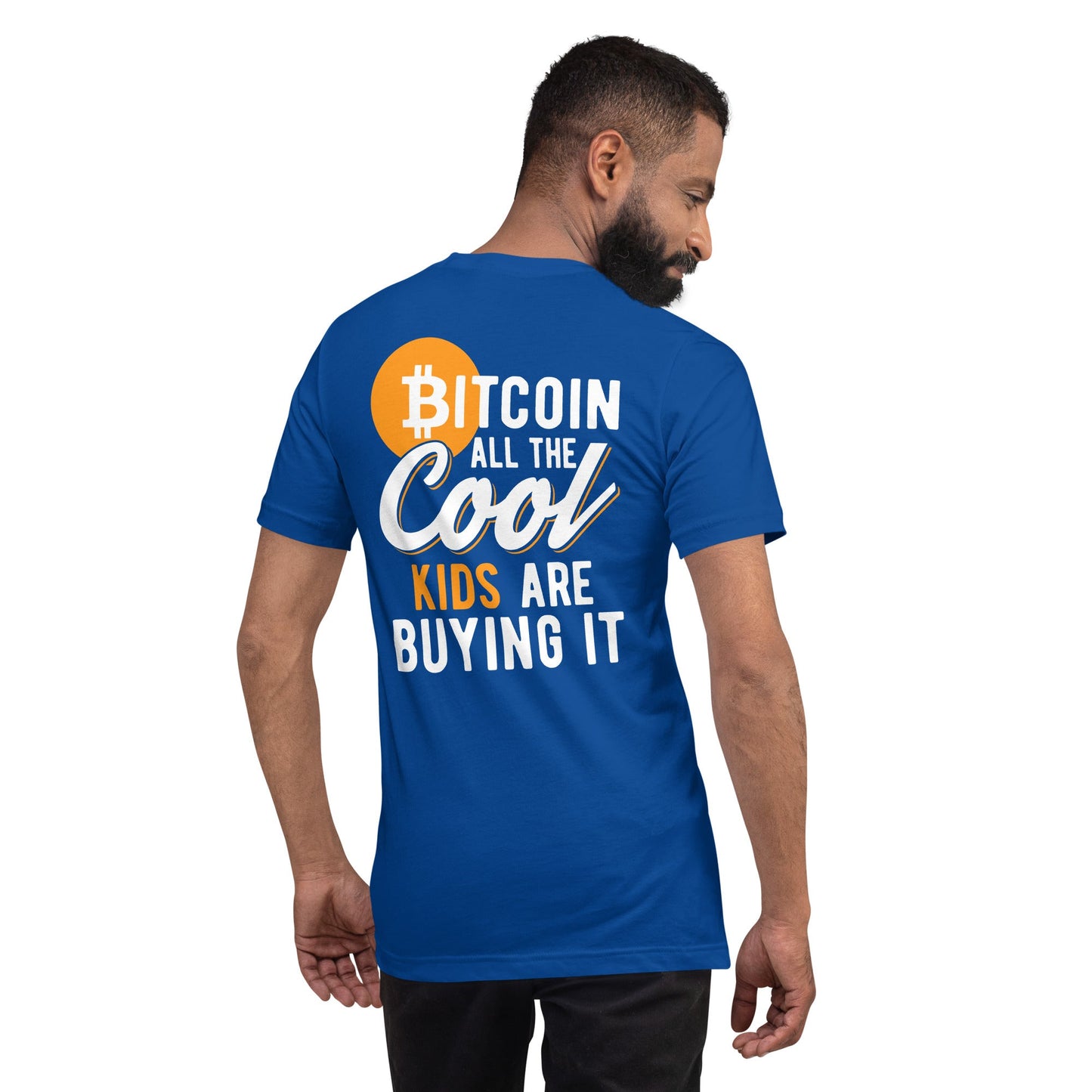 Bitcoin All the cool Kids are buying it Unisex t-shirt ( Back Print ) by DarkByteGear