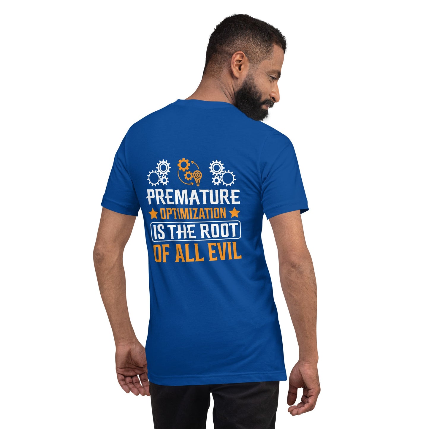 Premature Optimization is the Root of all Evil - Unisex t-shirt ( Back Print ) by DarkByteGear