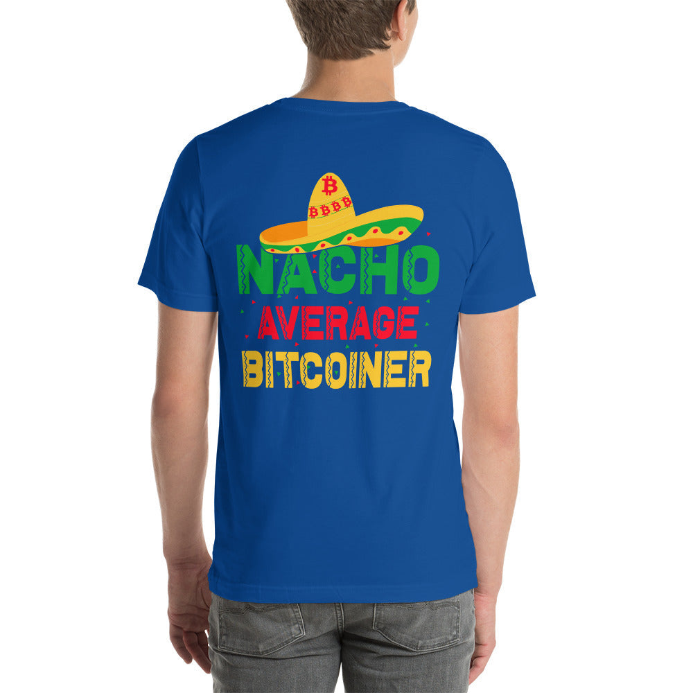 Nacho Average Bitcoiner Unisex t-shirt ( Back Print ) by DarkByteGear