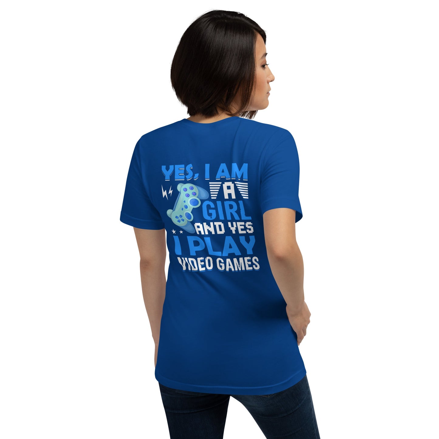Yes, I am a Girl. Yes! I play Videogame Unisex t-shirt ( Back Print ) by DarkByteGear