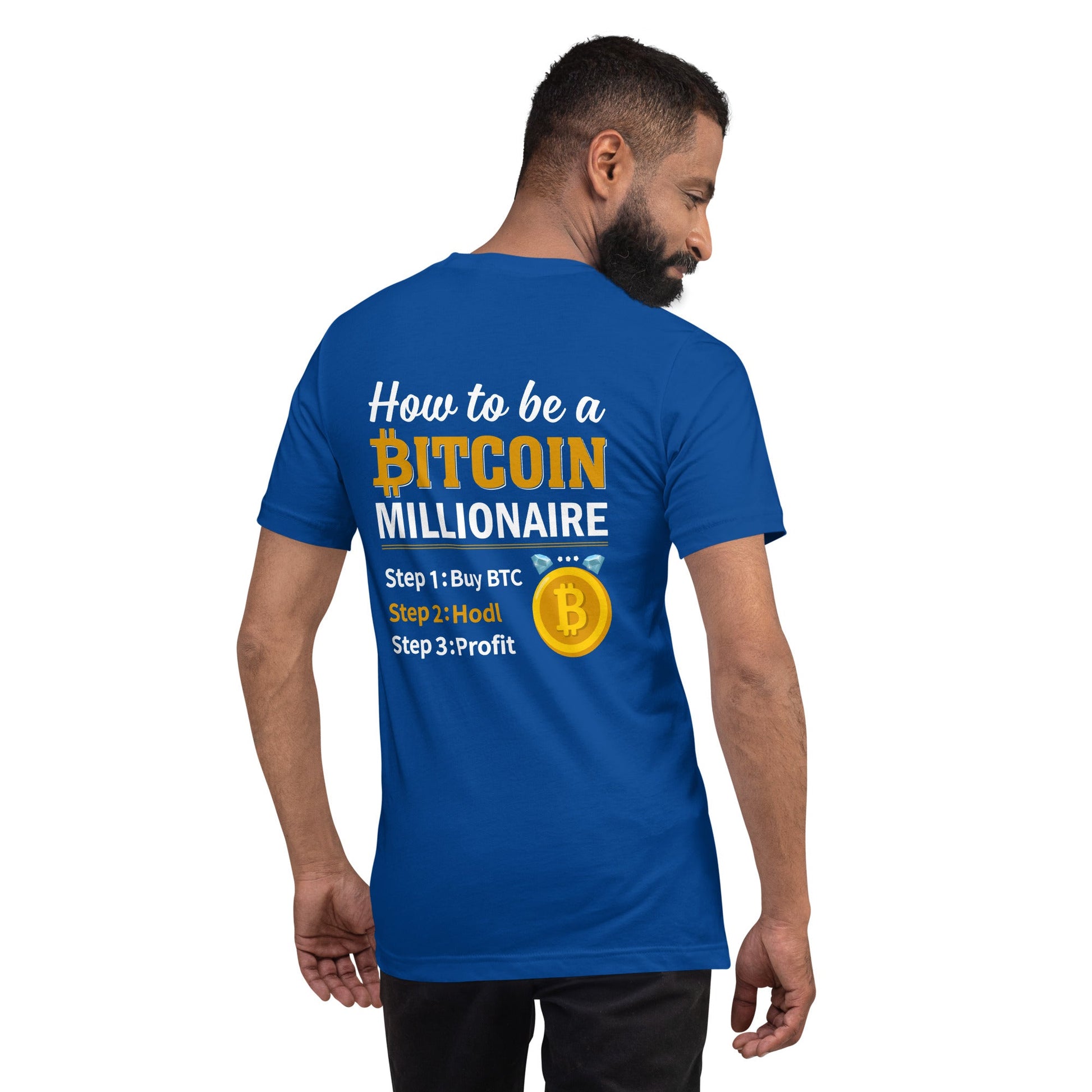 How to be a Bitcoin Millionaire Unisex t-shirt ( Back Print ) by DarkByteGear