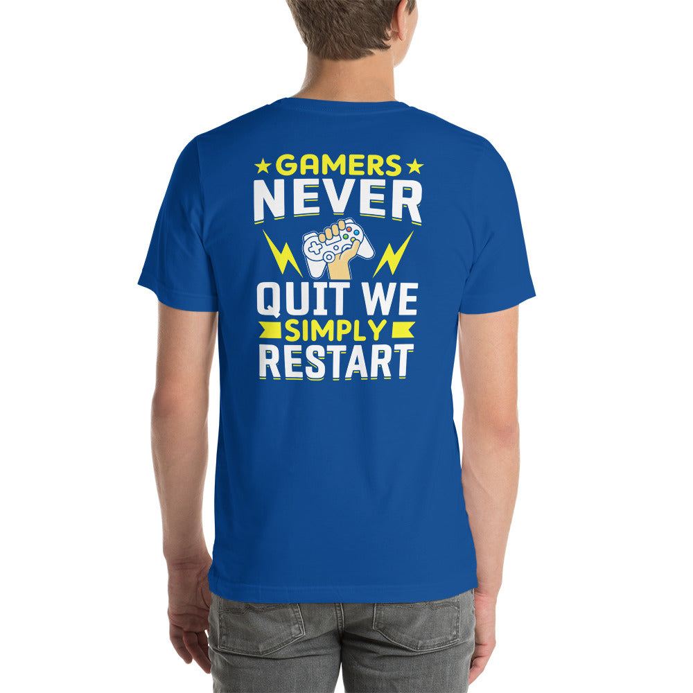Gamers never Quit, we Simply Restart Unisex t-shirt ( Back Print ) by DarkByteGear