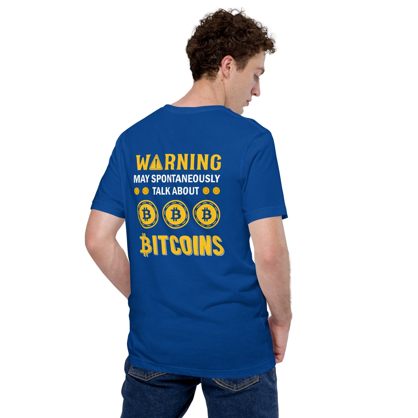 Warning! May Spontaneously talk about Bitcoins - Unisex t-shirt ( Back Print ) by DarkByteGear